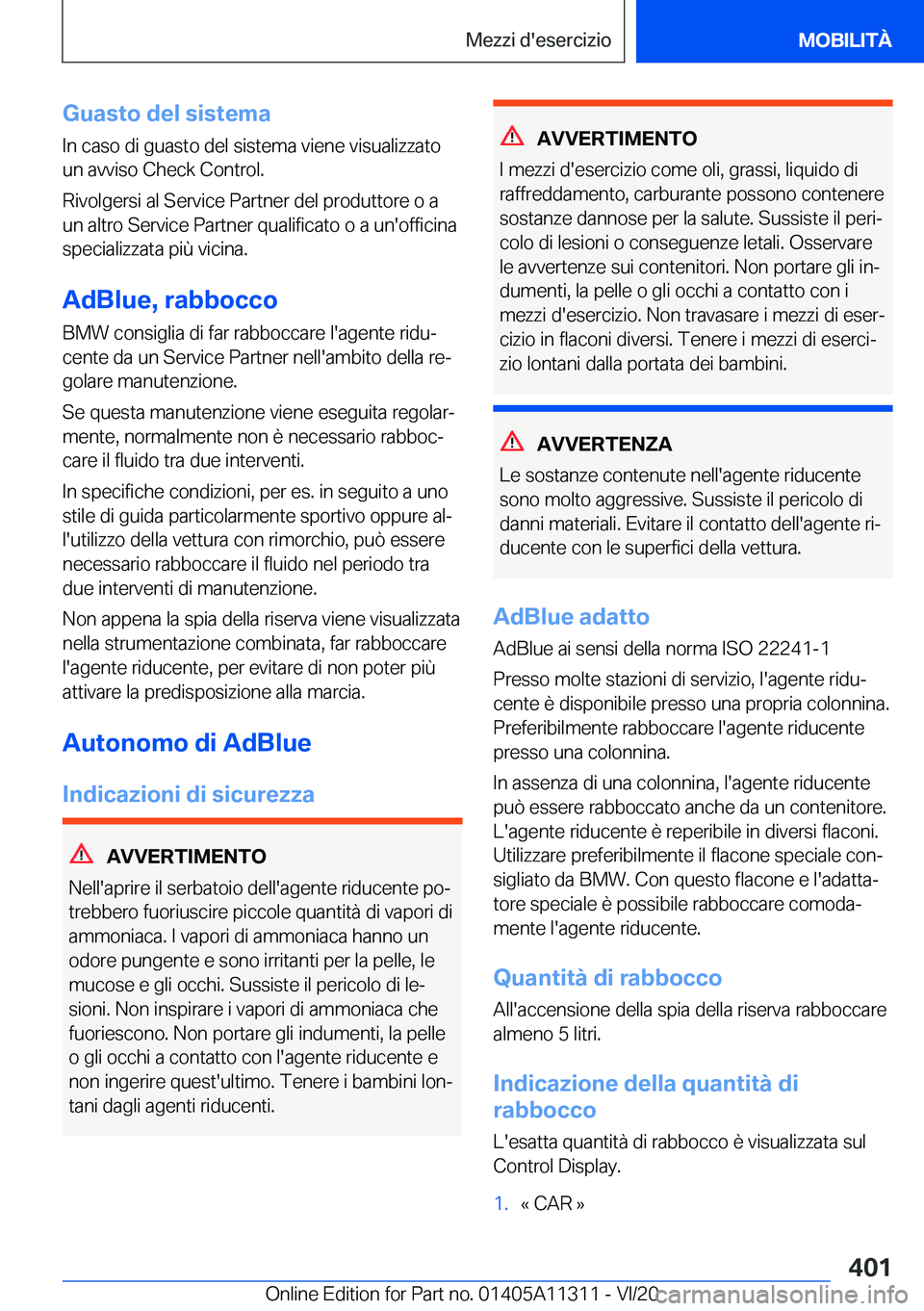 BMW 5 SERIES 2021  Libretti Di Uso E manutenzione (in Italian) �G�u�a�s�t�o��d�e�l��s�i�s�t�e�m�a�I�n��c�a�s�o��d�i��g�u�a�s�t�o��d�e�l��s�i�s�t�e�m�a��v�i�e�n�e��v�i�s�u�a�l�i�z�z�a�t�o
�u�n��a�v�v�i�s�o��C�h�e�c�k��C�o�n�t�r�o�l�.
�R�i�v�o�l�g�e�r�s