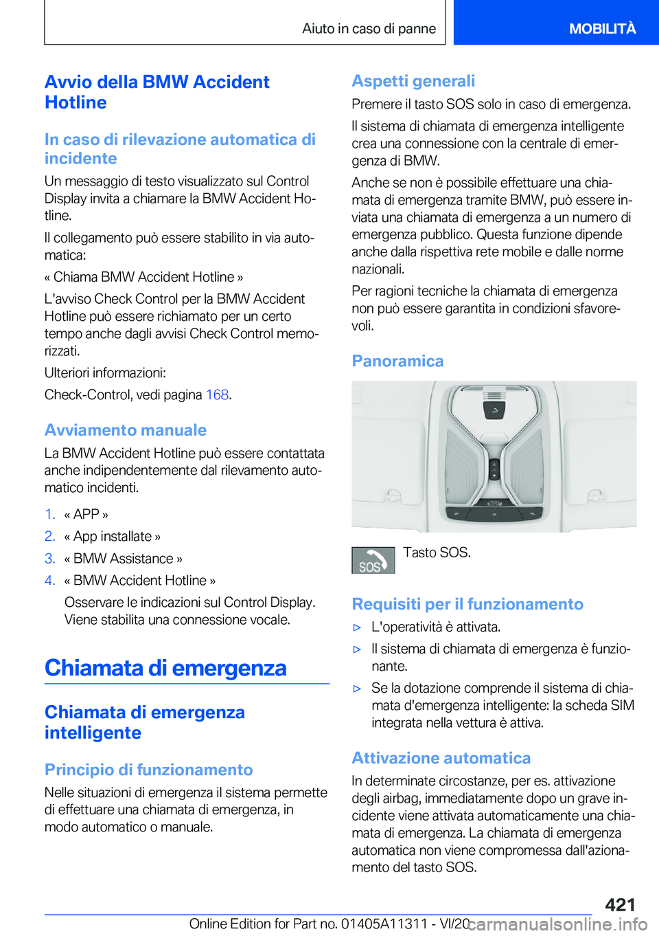 BMW 5 SERIES 2021  Libretti Di Uso E manutenzione (in Italian) �A�v�v�i�o��d�e�l�l�a��B�M�W��A�c�c�i�d�e�n�t
�H�o�t�l�i�n�e
�I�n��c�a�s�o��d�i��r�i�l�e�v�a�z�i�o�n�e��a�u�t�o�m�a�t�i�c�a��d�i
�i�n�c�i�d�e�n�t�e
�U�n��m�e�s�s�a�g�g�i�o��d�i��t�e�s�t�o�