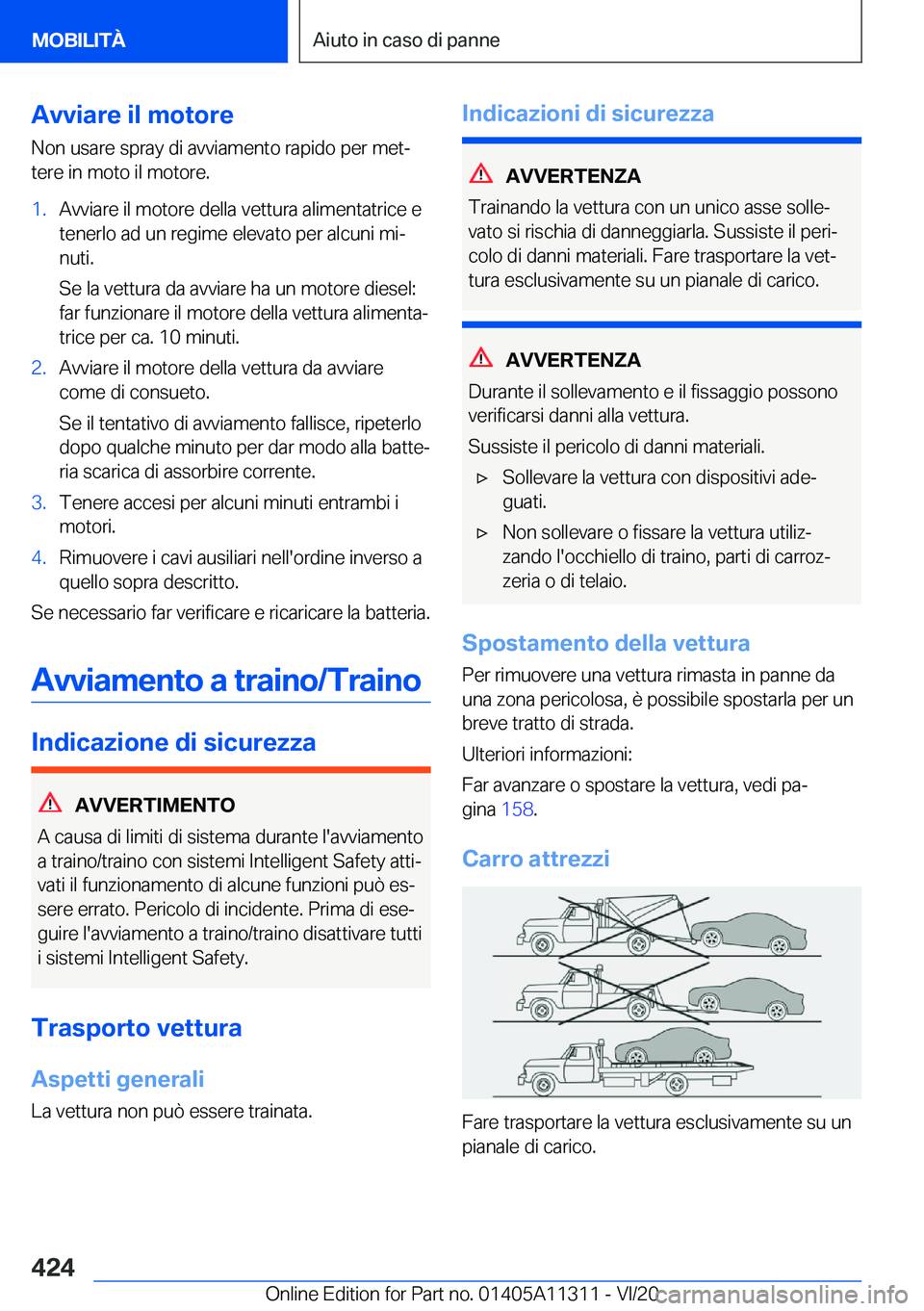 BMW 5 SERIES 2021  Libretti Di Uso E manutenzione (in Italian) �A�v�v�i�a�r�e��i�l��m�o�t�o�r�e
�N�o�n��u�s�a�r�e��s�p�r�a�y��d�i��a�v�v�i�a�m�e�n�t�o��r�a�p�i�d�o��p�e�r��m�e�tª �t�e�r�e��i�n��m�o�t�o��i�l��m�o�t�o�r�e�.�1�.�A�v�v�i�a�r�e��i�l��