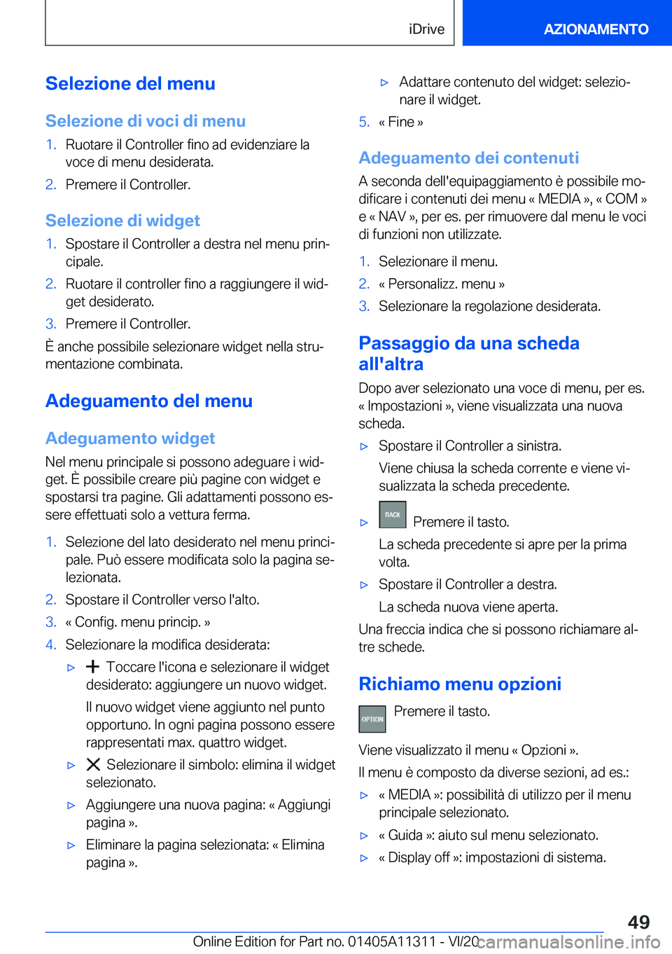 BMW 5 SERIES 2021  Libretti Di Uso E manutenzione (in Italian) �S�e�l�e�z�i�o�n�e��d�e�l��m�e�n�u
�S�e�l�e�z�i�o�n�e��d�i��v�o�c�i��d�i��m�e�n�u�1�.�R�u�o�t�a�r�e��i�l��C�o�n�t�r�o�l�l�e�r��f�i�n�o��a�d��e�v�i�d�e�n�z�i�a�r�e��l�a �v�o�c�e��d�i��m�e