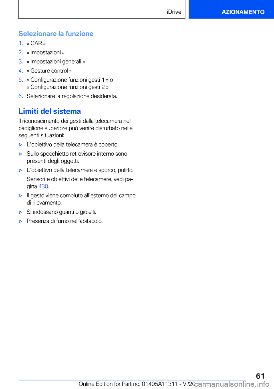 BMW 5 SERIES 2021  Libretti Di Uso E manutenzione (in Italian) �S�e�l�e�z�i�o�n�a�r�e��l�a��f�u�n�z�i�o�n�e�1�.�«��C�A�R��{�2�.�«��I�m�p�o�s�t�a�z�i�o�n�i��{�3�.�«��I�m�p�o�s�t�a�z�i�o�n�i��g�e�n�e�r�a�l�i��{�4�.�«��G�e�s�t�u�r�e��c�o�n�t�r�o�l��{