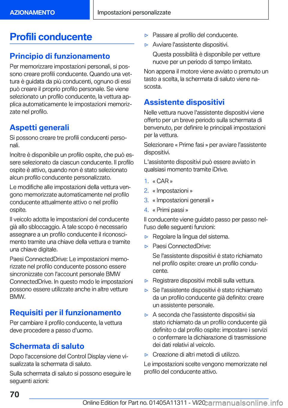 BMW 5 SERIES 2021  Libretti Di Uso E manutenzione (in Italian) �P�r�o�f�i�l�i��c�o�n�d�u�c�e�n�t�e
�P�r�i�n�c�i�p�i�o��d�i��f�u�n�z�i�o�n�a�m�e�n�t�o
�P�e�r��m�e�m�o�r�i�z�z�a�r�e��i�m�p�o�s�t�a�z�i�o�n�i��p�e�r�s�o�n�a�l�i�,��s�i��p�o�sª
�s�o�n�o��c�r