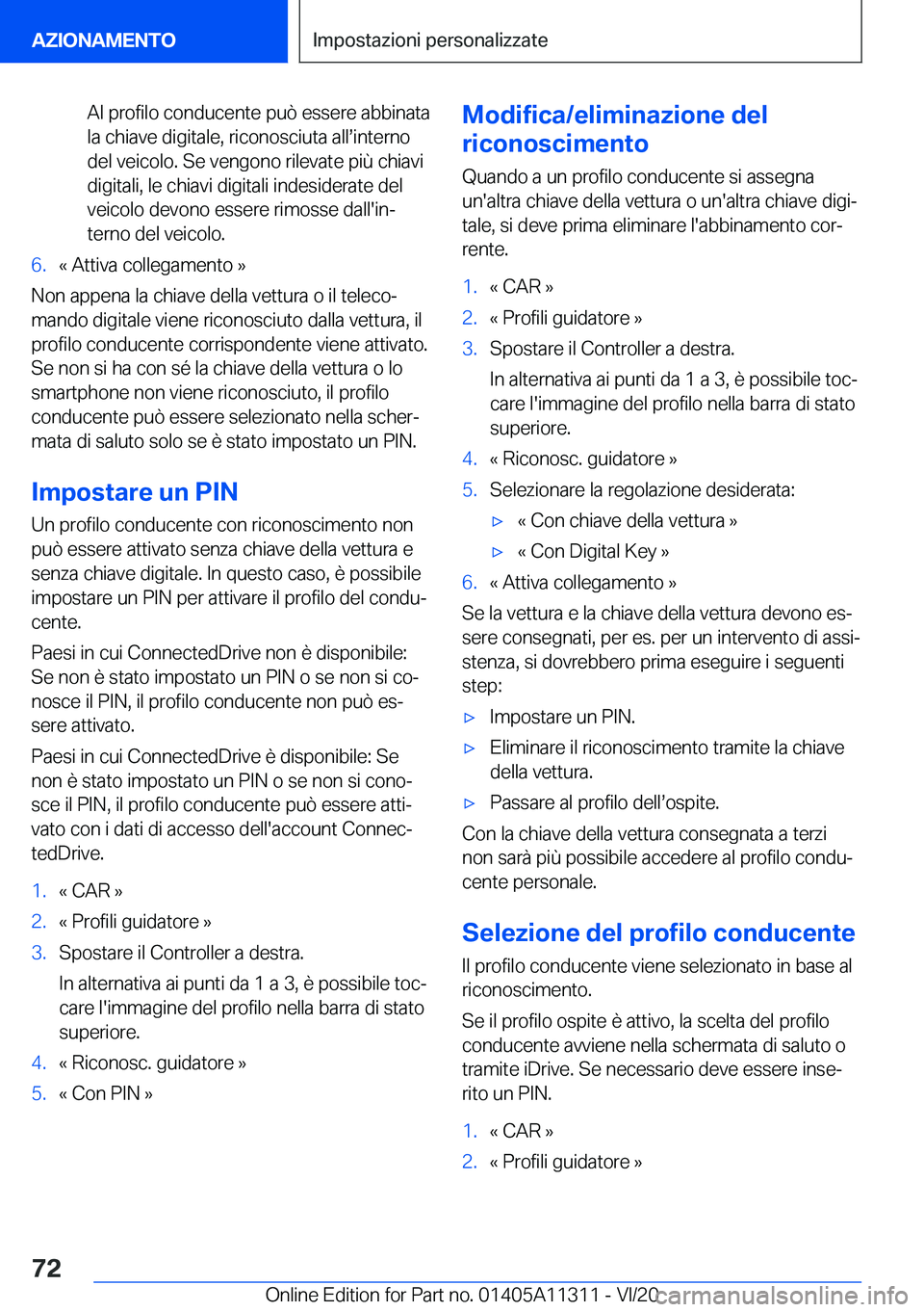 BMW 5 SERIES 2021  Libretti Di Uso E manutenzione (in Italian) �A�l��p�r�o�f�i�l�o��c�o�n�d�u�c�e�n�t�e��p�u�