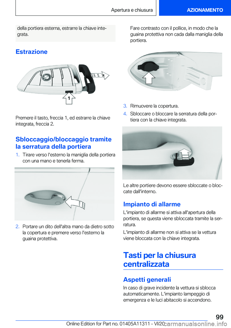 BMW 5 SERIES 2021  Libretti Di Uso E manutenzione (in Italian) �d�e�l�l�a��p�o�r�t�i�e�r�a��e�s�t�e�r�n�a�,��e�s�t�r�a�r�r�e��l�a��c�h�i�a�v�e��i�n�t�eª
�g�r�a�t�a�.
�E�s�t�r�a�z�i�o�n�e
�P�r�e�m�e�r�e��i�l��t�a�s�t�o�,��f�r�e�c�c�i�a��1�,��e�d��e�s