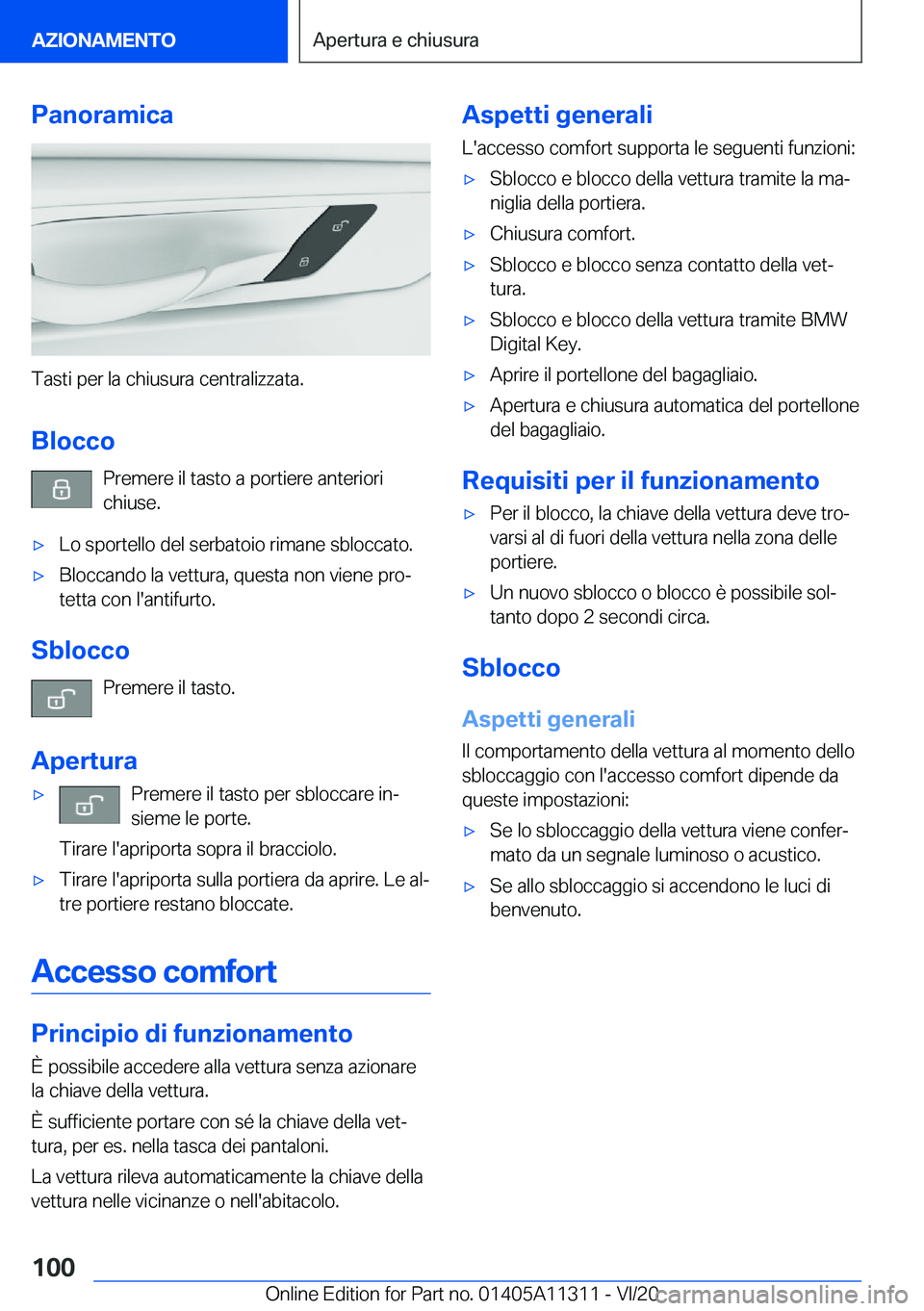 BMW 5 SERIES 2021  Libretti Di Uso E manutenzione (in Italian) �P�a�n�o�r�a�m�i�c�a
�T�a�s�t�i��p�e�r��l�a��c�h�i�u�s�u�r�a��c�e�n�t�r�a�l�i�z�z�a�t�a�.
�B�l�o�c�c�o �P�r�e�m�e�r�e��i�l��t�a�s�t�o��a��p�o�r�t�i�e�r�e��a�n�t�e�r�i�o�r�i
�c�h�i�u�s�e�.
