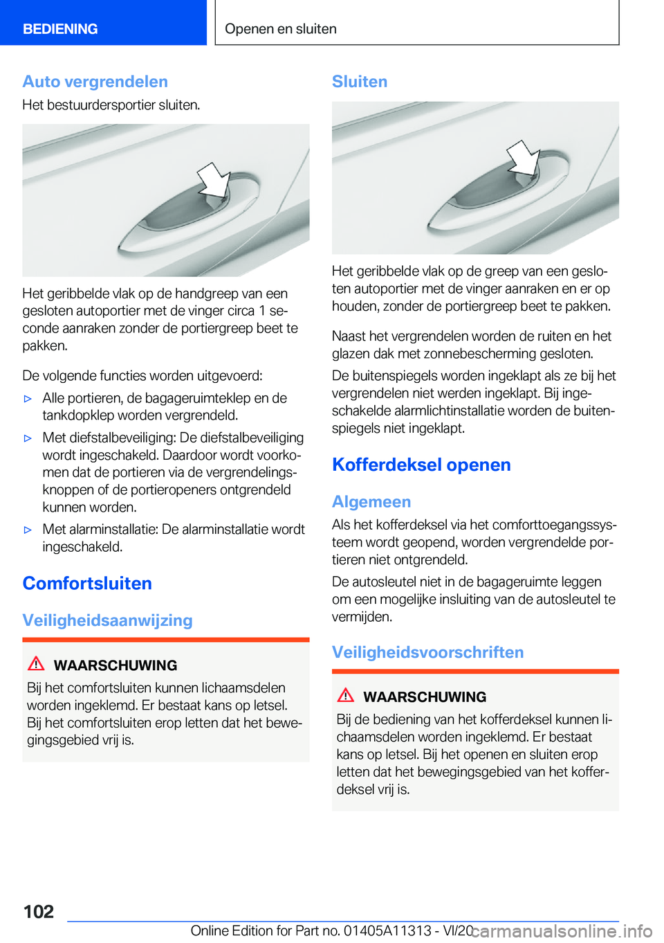 BMW 5 SERIES 2021  Instructieboekjes (in Dutch) �A�u�t�o��v�e�r�g�r�e�n�d�e�l�e�n
�H�e�t��b�e�s�t�u�u�r�d�e�r�s�p�o�r�t�i�e�r��s�l�u�i�t�e�n�.
�H�e�t��g�e�r�i�b�b�e�l�d�e��v�l�a�k��o�p��d�e��h�a�n�d�g�r�e�e�p��v�a�n��e�e�n
�g�e�s�l�o�t�e�