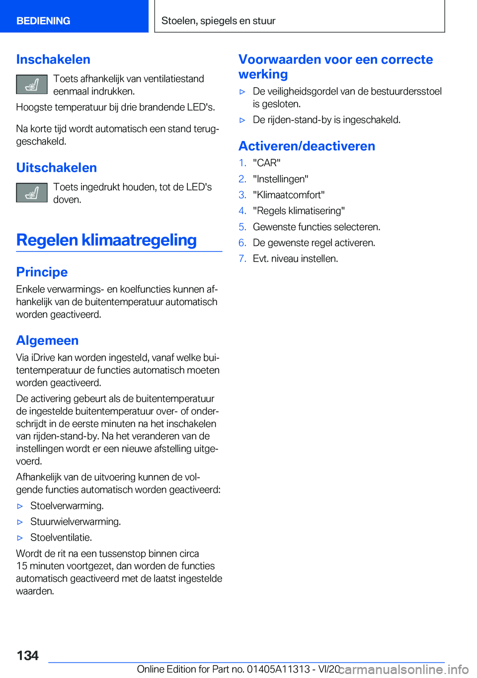 BMW 5 SERIES 2021  Instructieboekjes (in Dutch) �I�n�s�c�h�a�k�e�l�e�n�T�o�e�t�s��a�f�h�a�n�k�e�l�i�j�k��v�a�n��v�e�n�t�i�l�a�t�i�e�s�t�a�n�d�e�e�n�m�a�a�l��i�n�d�r�u�k�k�e�n�.
�H�o�o�g�s�t�e��t�e�m�p�e�r�a�t�u�u�r��b�i�j��d�r�i�e��b�r�a�n�
