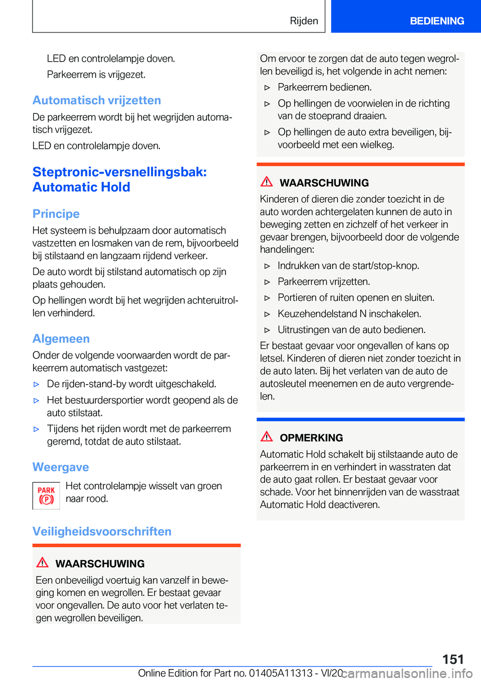 BMW 5 SERIES 2021  Instructieboekjes (in Dutch) �L�E�D��e�n��c�o�n�t�r�o�l�e�l�a�m�p�j�e��d�o�v�e�n�.
�P�a�r�k�e�e�r�r�e�m��i�s��v�r�i�j�g�e�z�e�t�.
�A�u�t�o�m�a�t�i�s�c�h��v�r�i�j�z�e�t�t�e�n
�D�e��p�a�r�k�e�e�r�r�e�m��w�o�r�d�t��b�i�j��