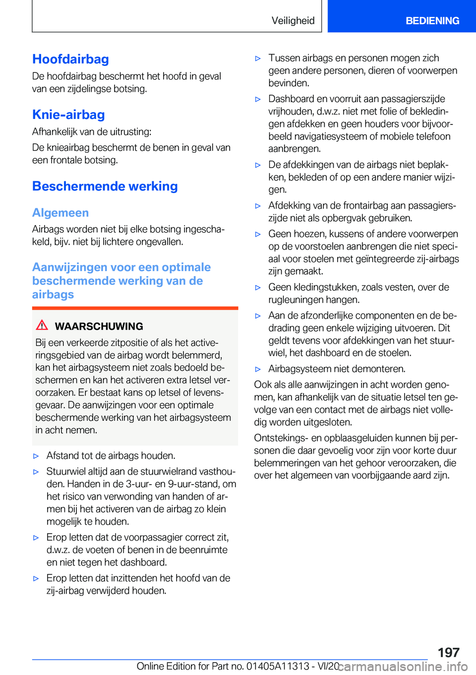 BMW 5 SERIES 2021  Instructieboekjes (in Dutch) �H�o�o�f�d�a�i�r�b�a�g�D�e��h�o�o�f�d�a�i�r�b�a�g��b�e�s�c�h�e�r�m�t��h�e�t��h�o�o�f�d��i�n��g�e�v�a�l�v�a�n��e�e�n��z�i�j�d�e�l�i�n�g�s�e��b�o�t�s�i�n�g�.
�K�n�i�e�-�a�i�r�b�a�g
�A�f�h�a�n�k