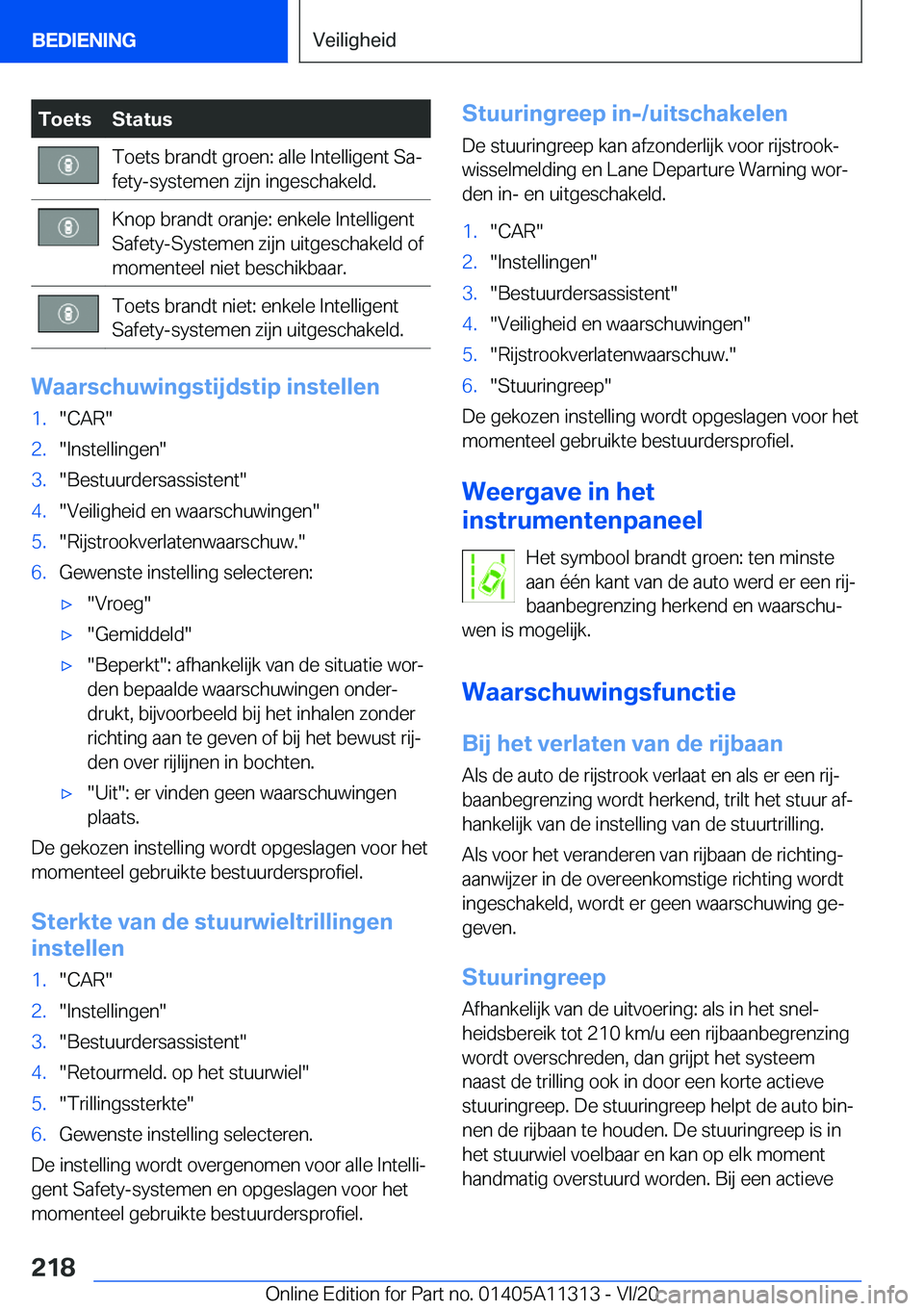 BMW 5 SERIES 2021  Instructieboekjes (in Dutch) �T�o�e�t�s�S�t�a�t�u�s�T�o�e�t�s��b�r�a�n�d�t��g�r�o�e�n�:��a�l�l�e��I�n�t�e�l�l�i�g�e�n�t��S�aj
�f�e�t�y�-�s�y�s�t�e�m�e�n��z�i�j�n��i�n�g�e�s�c�h�a�k�e�l�d�.�K�n�o�p��b�r�a�n�d�t��o�r�a�n�