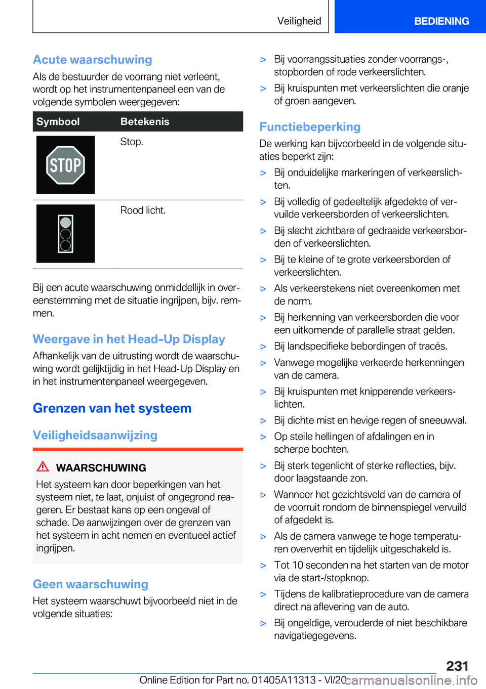 BMW 5 SERIES 2021  Instructieboekjes (in Dutch) �A�c�u�t�e��w�a�a�r�s�c�h�u�w�i�n�g
�A�l�s��d�e��b�e�s�t�u�u�r�d�e�r��d�e��v�o�o�r�r�a�n�g��n�i�e�t��v�e�r�l�e�e�n�t�,
�w�o�r�d�t��o�p��h�e�t��i�n�s�t�r�u�m�e�n�t�e�n�p�a�n�e�e�l��e�e�n��v