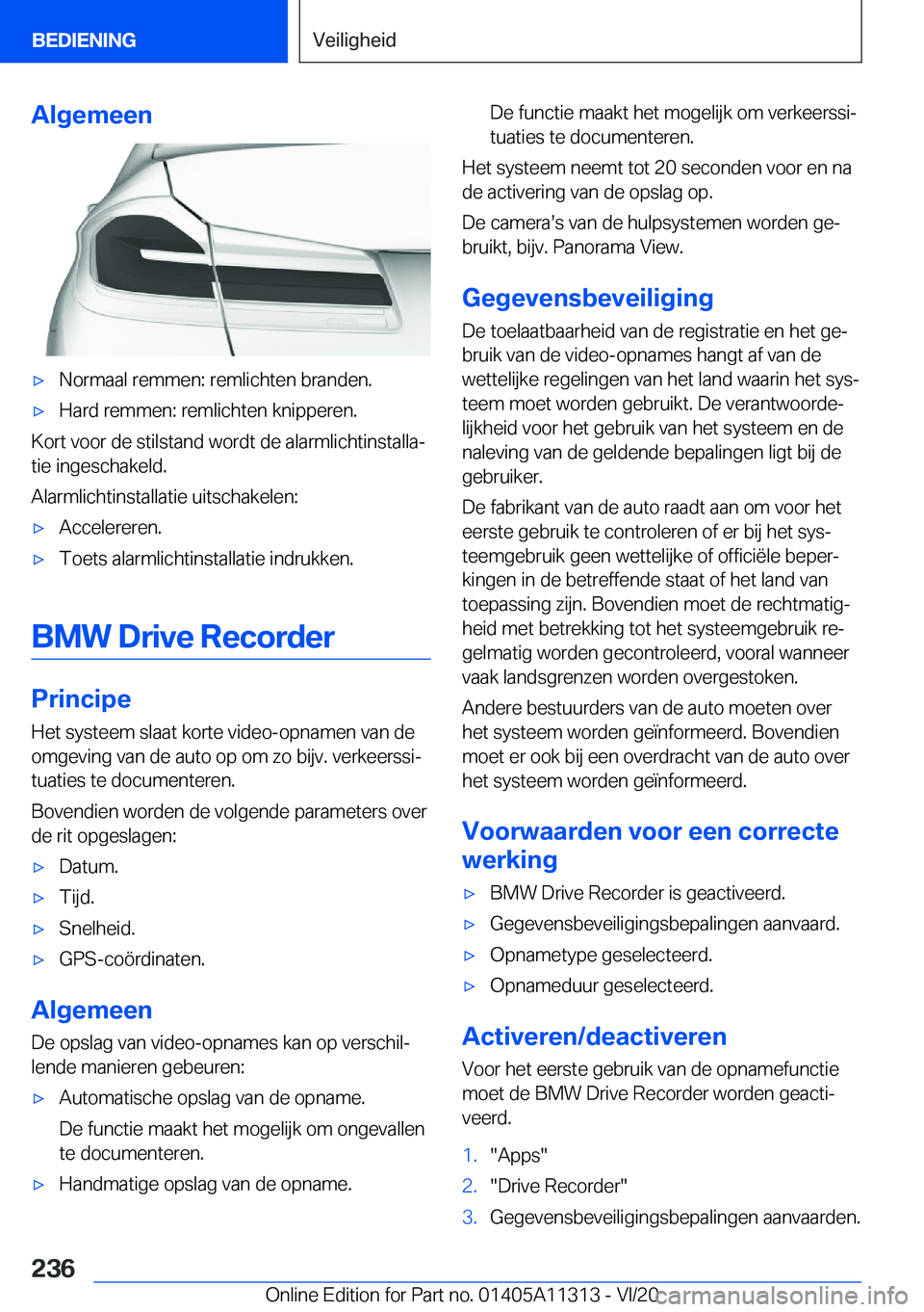 BMW 5 SERIES 2021  Instructieboekjes (in Dutch) �A�l�g�e�m�e�e�n'x�N�o�r�m�a�a�l��r�e�m�m�e�n�:��r�e�m�l�i�c�h�t�e�n��b�r�a�n�d�e�n�.'x�H�a�r�d��r�e�m�m�e�n�:��r�e�m�l�i�c�h�t�e�n��k�n�i�p�p�e�r�e�n�.
�K�o�r�t��v�o�o�r��d�e��s�t�i�