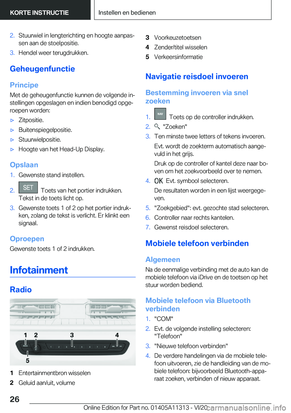 BMW 5 SERIES 2021  Instructieboekjes (in Dutch) �2�.�S�t�u�u�r�w�i�e�l��i�n��l�e�n�g�t�e�r�i�c�h�t�i�n�g��e�n��h�o�o�g�t�e��a�a�n�p�a�sj
�s�e�n��a�a�n��d�e��s�t�o�e�l�p�o�s�i�t�i�e�.�3�.�H�e�n�d�e�l��w�e�e�r��t�e�r�u�g�d�r�u�k�k�e�n�.
�G