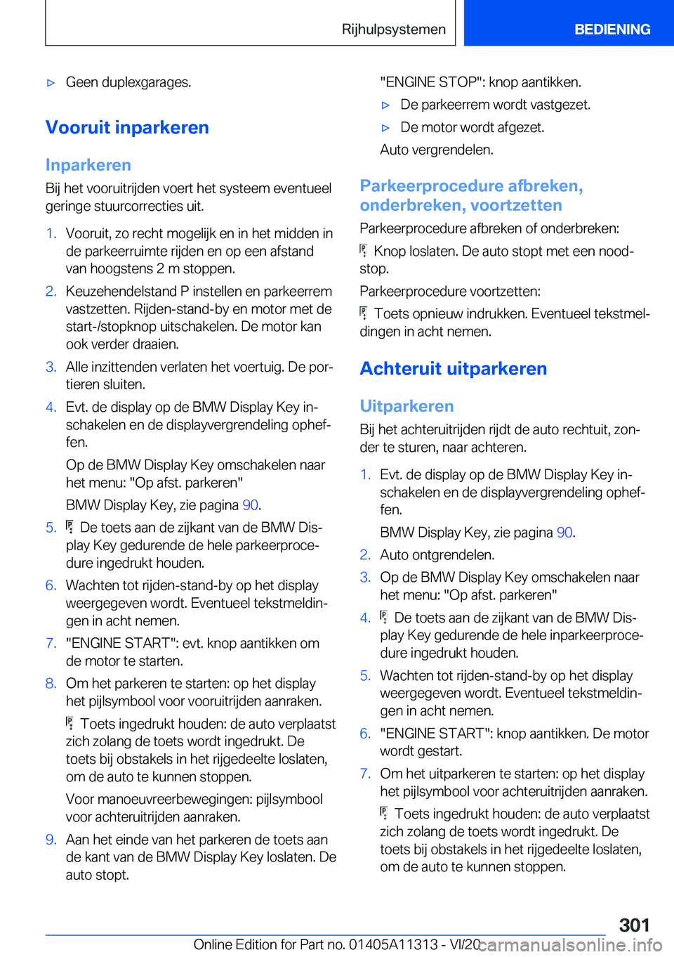 BMW 5 SERIES 2021  Instructieboekjes (in Dutch) 'x�G�e�e�n��d�u�p�l�e�x�g�a�r�a�g�e�s�.
�V�o�o�r�u�i�t��i�n�p�a�r�k�e�r�e�n
�I�n�p�a�r�k�e�r�e�n �B�i�j��h�e�t��v�o�o�r�u�i�t�r�i�j�d�e�n��v�o�e�r�t��h�e�t��s�y�s�t�e�e�m��e�v�e�n�t�u�e�e�