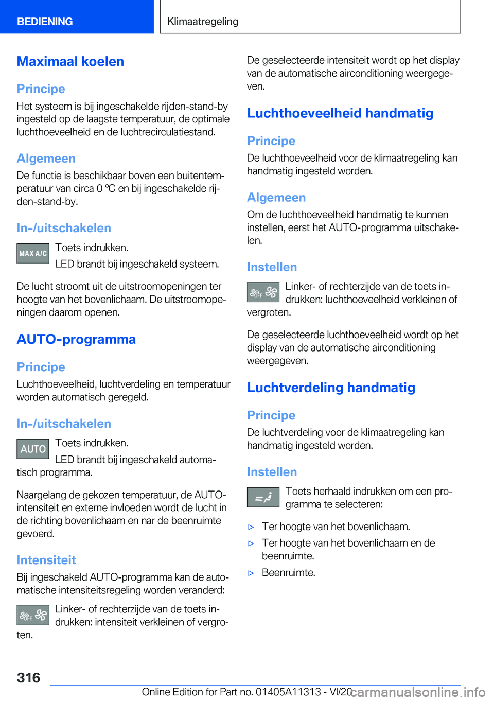 BMW 5 SERIES 2021  Instructieboekjes (in Dutch) �M�a�x�i�m�a�a�l��k�o�e�l�e�n�P�r�i�n�c�i�p�e
�H�e�t��s�y�s�t�e�e�m��i�s��b�i�j��i�n�g�e�s�c�h�a�k�e�l�d�e��r�i�j�d�e�n�-�s�t�a�n�d�-�b�y
�i�n�g�e�s�t�e�l�d��o�p��d�e��l�a�a�g�s�t�e��t�e�m�p