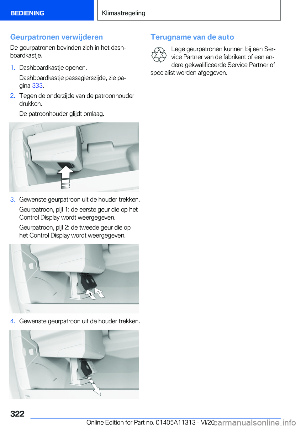 BMW 5 SERIES 2021  Instructieboekjes (in Dutch) �G�e�u�r�p�a�t�r�o�n�e�n��v�e�r�w�i�j�d�e�r�e�n
�D�e��g�e�u�r�p�a�t�r�o�n�e�n��b�e�v�i�n�d�e�n��z�i�c�h��i�n��h�e�t��d�a�s�hj
�b�o�a�r�d�k�a�s�t�j�e�.�1�.�D�a�s�h�b�o�a�r�d�k�a�s�t�j�e��o�p�e