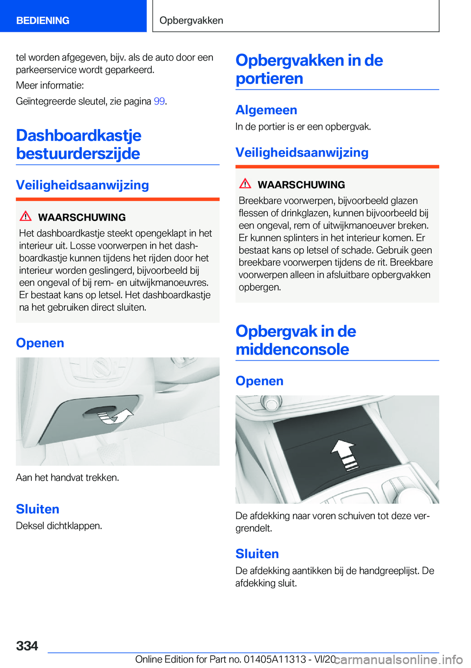 BMW 5 SERIES 2021  Instructieboekjes (in Dutch) �t�e�l��w�o�r�d�e�n��a�f�g�e�g�e�v�e�n�,��b�i�j�v�.��a�l�s��d�e��a�u�t�o��d�o�o�r��e�e�n�p�a�r�k�e�e�r�s�e�r�v�i�c�e��w�o�r�d�t��g�e�p�a�r�k�e�e�r�d�.
�M�e�e�r��i�n�f�o�r�m�a�t�i�e�:
�G�e�