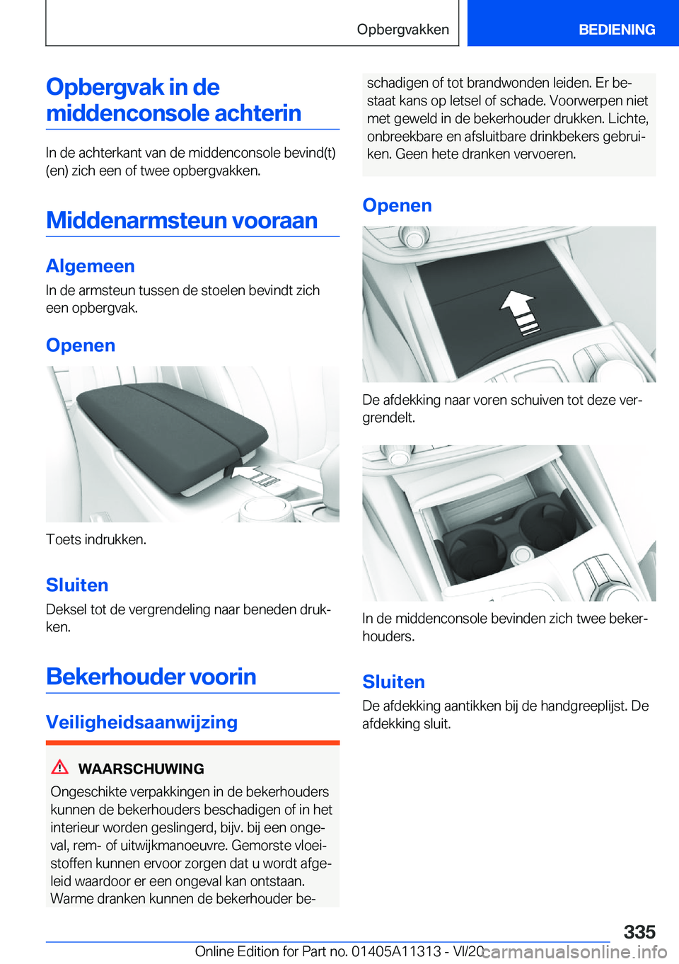 BMW 5 SERIES 2021  Instructieboekjes (in Dutch) �O�p�b�e�r�g�v�a�k��i�n��d�e�m�i�d�d�e�n�c�o�n�s�o�l�e��a�c�h�t�e�r�i�n
�I�n��d�e��a�c�h�t�e�r�k�a�n�t��v�a�n��d�e��m�i�d�d�e�n�c�o�n�s�o�l�e��b�e�v�i�n�d�(�t�)
�(�e�n�)��z�i�c�h��e�e�n��o