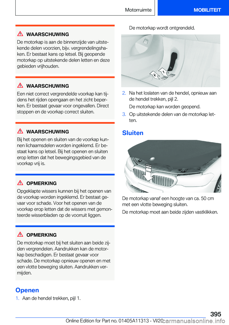 BMW 5 SERIES 2021  Instructieboekjes (in Dutch) �W�A�A�R�S�C�H�U�W�I�N�G
�D�e��m�o�t�o�r�k�a�p��i�s��a�a�n��d�e��b�i�n�n�e�n�z�i�j�d�e��v�a�n��u�i�t�s�t�ej �k�e�n�d�e��d�e�l�e�n��v�o�o�r�z�i�e�n�,��b�i�j�v�.��v�e�r�g�r�e�n�d�e�l�i�n�g�s