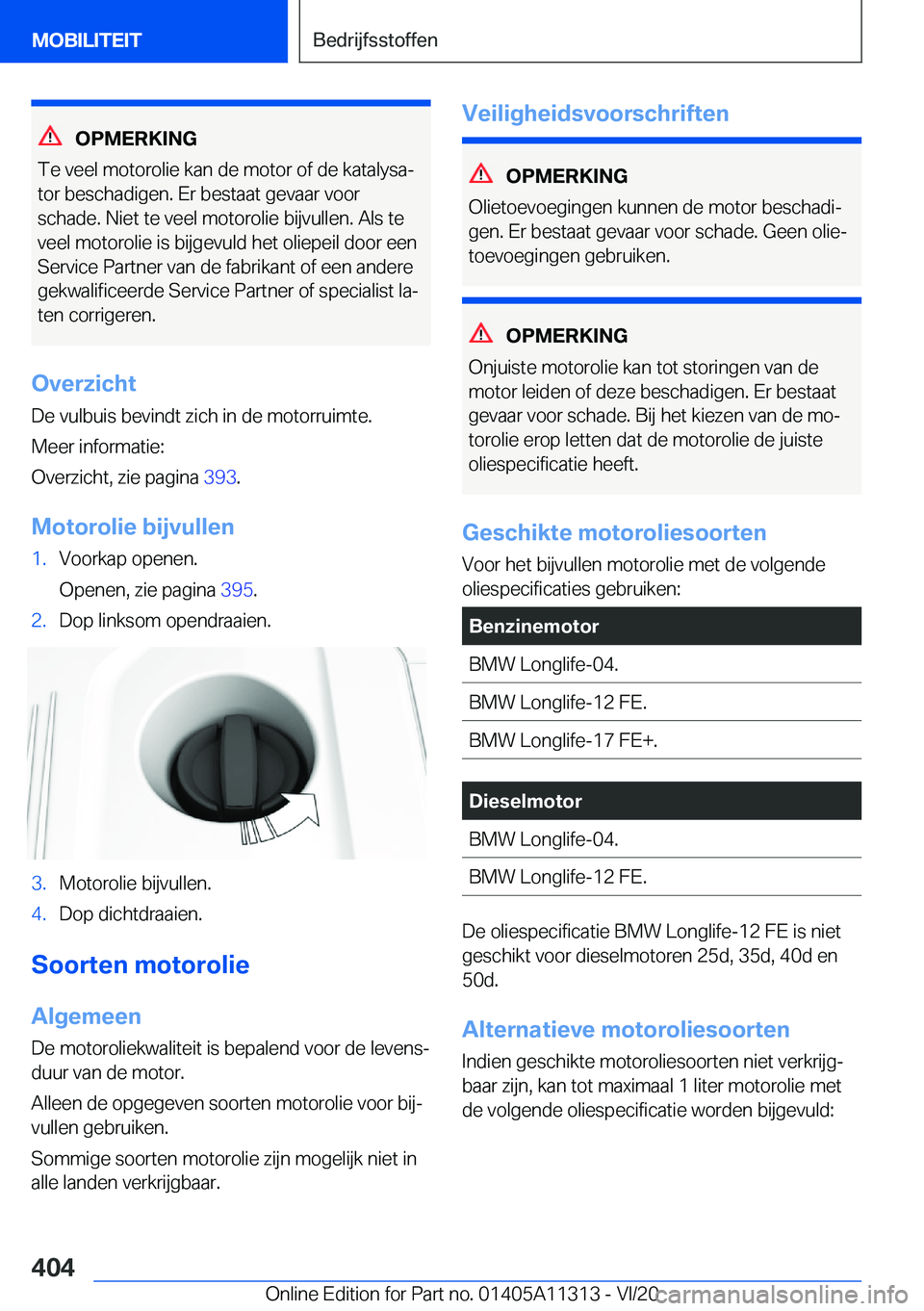 BMW 5 SERIES 2021  Instructieboekjes (in Dutch) �O�P�M�E�R�K�I�N�G
�T�e��v�e�e�l��m�o�t�o�r�o�l�i�e��k�a�n��d�e��m�o�t�o�r��o�f��d�e��k�a�t�a�l�y�s�aj �t�o�r��b�e�s�c�h�a�d�i�g�e�n�.��E�r��b�e�s�t�a�a�t��g�e�v�a�a�r��v�o�o�r
�s�c�h�a�