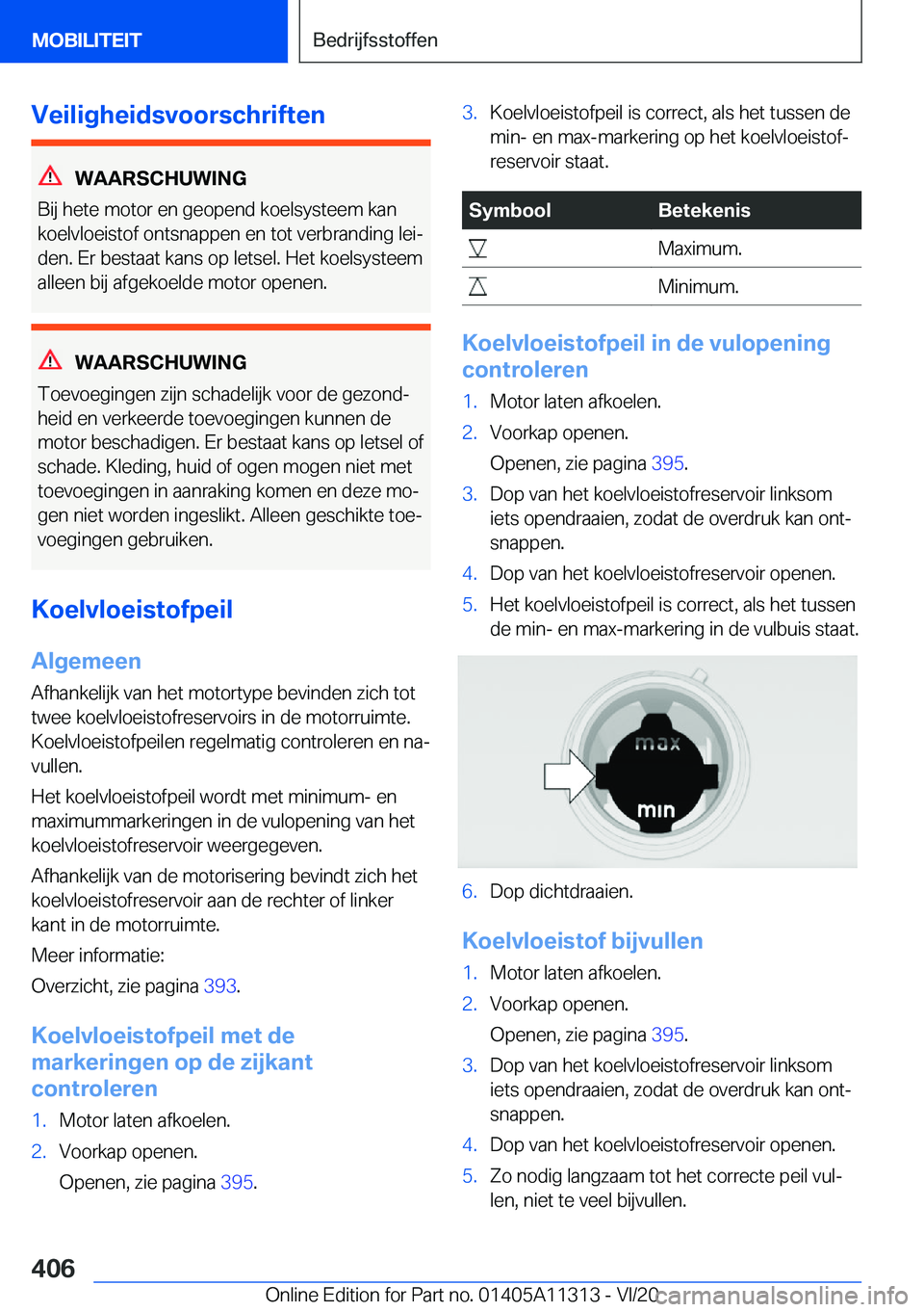 BMW 5 SERIES 2021  Instructieboekjes (in Dutch) �V�e�i�l�i�g�h�e�i�d�s�v�o�o�r�s�c�h�r�i�f�t�e�n
�W�A�A�R�S�C�H�U�W�I�N�G
�B�i�j��h�e�t�e��m�o�t�o�r��e�n��g�e�o�p�e�n�d��k�o�e�l�s�y�s�t�e�e�m��k�a�n
�k�o�e�l�v�l�o�e�i�s�t�o�f��o�n�t�s�n�a�p�