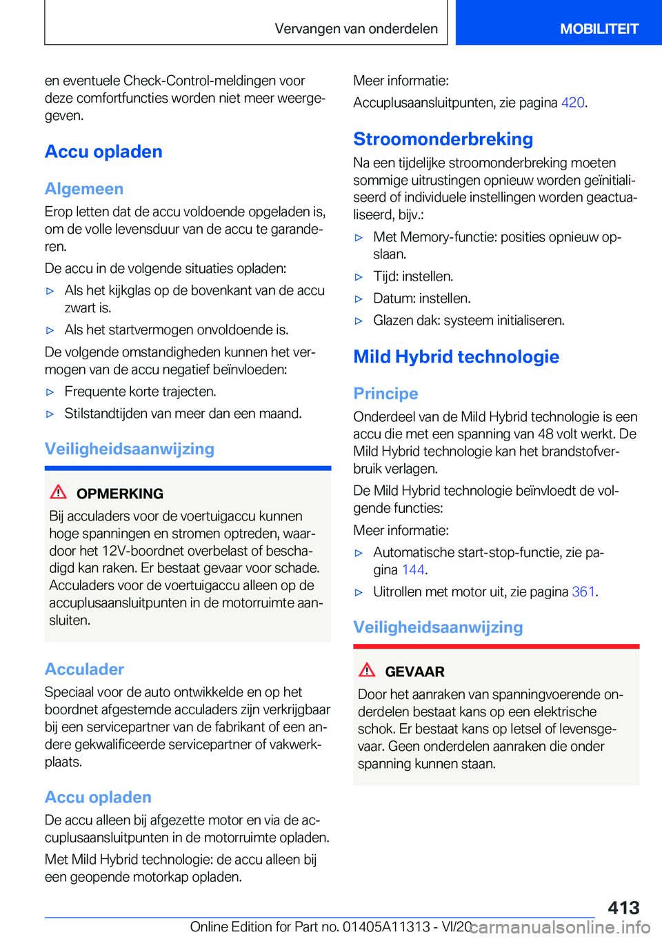 BMW 5 SERIES 2021  Instructieboekjes (in Dutch) �e�n��e�v�e�n�t�u�e�l�e��C�h�e�c�k�-�C�o�n�t�r�o�l�-�m�e�l�d�i�n�g�e�n��v�o�o�r
�d�e�z�e��c�o�m�f�o�r�t�f�u�n�c�t�i�e�s��w�o�r�d�e�n��n�i�e�t��m�e�e�r��w�e�e�r�g�ej �g�e�v�e�n�.
�A�c�c�u��o�
