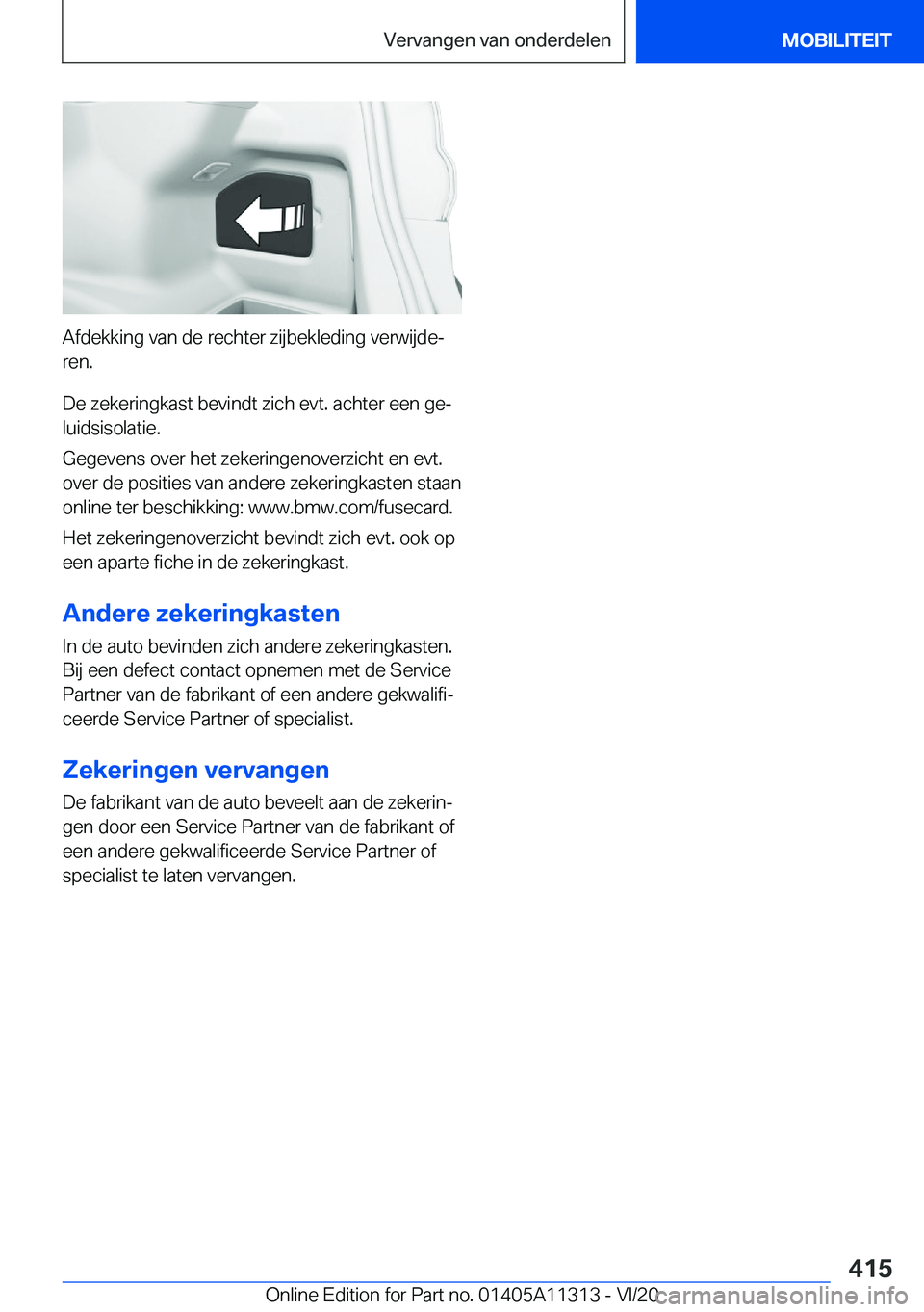 BMW 5 SERIES 2021  Instructieboekjes (in Dutch) �A�f�d�e�k�k�i�n�g��v�a�n��d�e��r�e�c�h�t�e�r��z�i�j�b�e�k�l�e�d�i�n�g��v�e�r�w�i�j�d�ej�r�e�n�.
�D�e��z�e�k�e�r�i�n�g�k�a�s�t��b�e�v�i�n�d�t��z�i�c�h��e�v�t�.��a�c�h�t�e�r��e�e�n��g�ej
