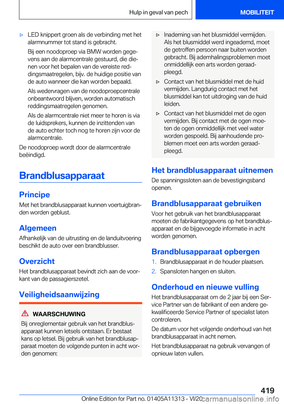 BMW 5 SERIES 2021  Instructieboekjes (in Dutch) 'x�L�E�D��k�n�i�p�p�e�r�t��g�r�o�e�n��a�l�s��d�e��v�e�r�b�i�n�d�i�n�g��m�e�t��h�e�t�a�l�a�r�m�n�u�m�m�e�r��t�o�t��s�t�a�n�d��i�s��g�e�b�r�a�c�h�t�.
�B�i�j��e�e�n��n�o�o�d�o�p�r�o�e�p�