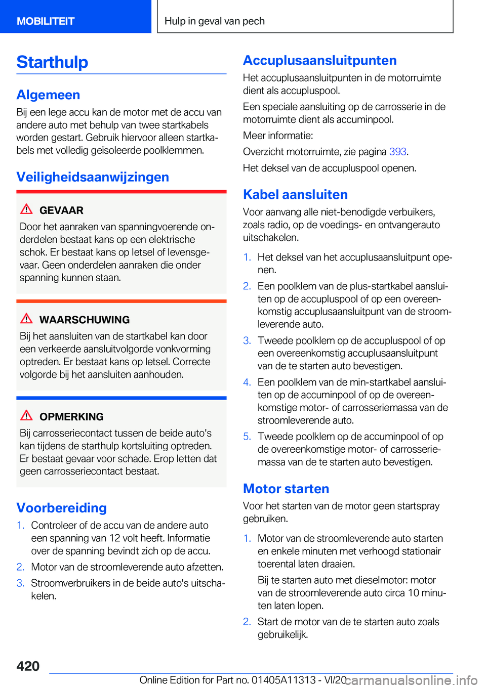 BMW 5 SERIES 2021  Instructieboekjes (in Dutch) �S�t�a�r�t�h�u�l�p
�A�l�g�e�m�e�e�n
�B�i�j��e�e�n��l�e�g�e��a�c�c�u��k�a�n��d�e��m�o�t�o�r��m�e�t��d�e��a�c�c�u��v�a�n �a�n�d�e�r�e��a�u�t�o��m�e�t��b�e�h�u�l�p��v�a�n��t�w�e�e��s�t�a�
