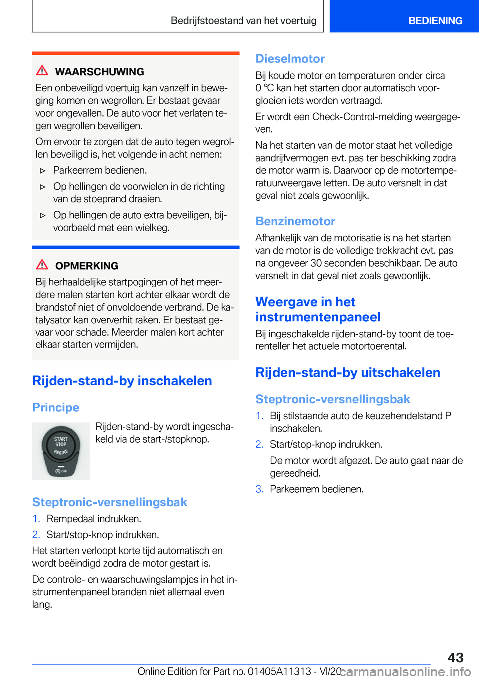 BMW 5 SERIES 2021  Instructieboekjes (in Dutch) �W�A�A�R�S�C�H�U�W�I�N�G
�E�e�n��o�n�b�e�v�e�i�l�i�g�d��v�o�e�r�t�u�i�g��k�a�n��v�a�n�z�e�l�f��i�n��b�e�w�ej �g�i�n�g��k�o�m�e�n��e�n��w�e�g�r�o�l�l�e�n�.��E�r��b�e�s�t�a�a�t��g�e�v�a�a�r