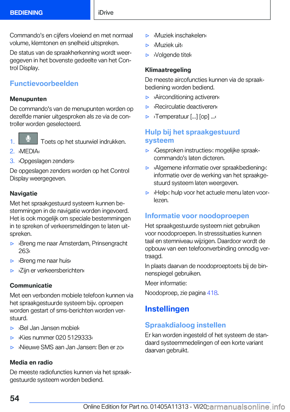 BMW 5 SERIES 2021  Instructieboekjes (in Dutch) �C�o�m�m�a�n�d�os�s��e�n��c�i�j�f�e�r�s��v�l�o�e�i�e�n�d��e�n��m�e�t��n�o�r�m�a�a�l
�v�o�l�u�m�e�,��k�l�e�m�t�o�n�e�n��e�n��s�n�e�l�h�e�i�d��u�i�t�s�p�r�e�k�e�n�.
�D�e��s�t�a�t�u�s��v�a�n
