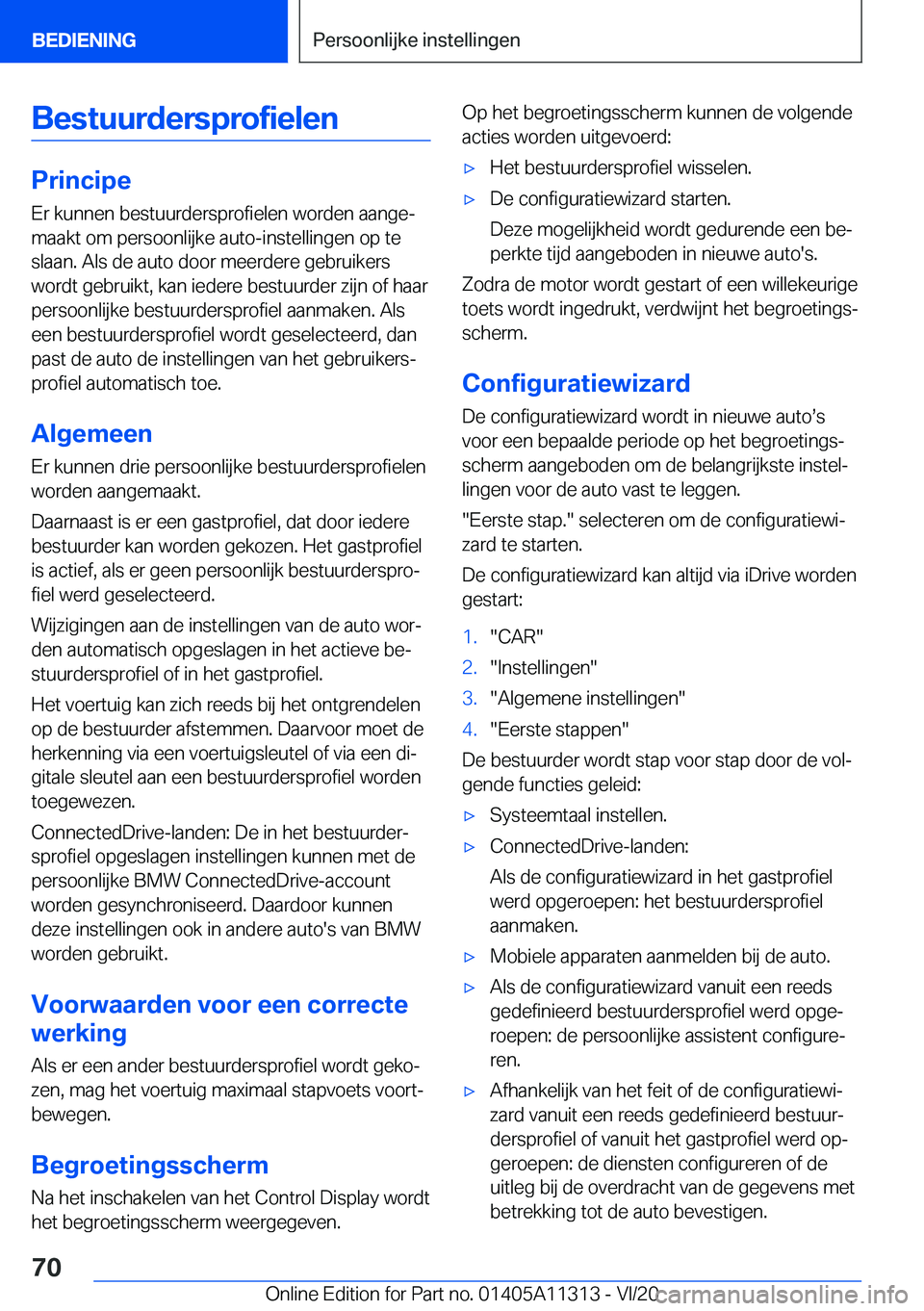BMW 5 SERIES 2021  Instructieboekjes (in Dutch) �B�e�s�t�u�u�r�d�e�r�s�p�r�o�f�i�e�l�e�n
�P�r�i�n�c�i�p�e
�E�r��k�u�n�n�e�n��b�e�s�t�u�u�r�d�e�r�s�p�r�o�f�i�e�l�e�n��w�o�r�d�e�n��a�a�n�g�ej �m�a�a�k�t��o�m��p�e�r�s�o�o�n�l�i�j�k�e��a�u�t�o�