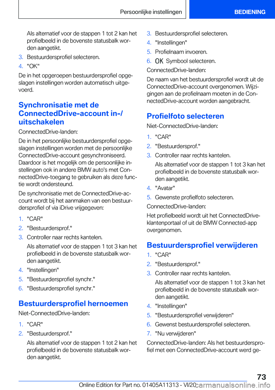 BMW 5 SERIES 2021  Instructieboekjes (in Dutch) �A�l�s��a�l�t�e�r�n�a�t�i�e�f��v�o�o�r��d�e��s�t�a�p�p�e�n��1��t�o�t��2��k�a�n��h�e�t�p�r�o�f�i�e�l�b�e�e�l�d��i�n��d�e��b�o�v�e�n�s�t�e��s�t�a�t�u�s�b�a�l�k��w�o�rj
�d�e�n��a�a�n�g�e�