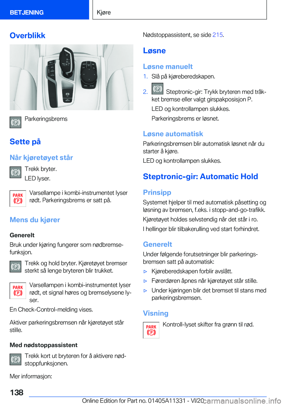 BMW 5 SERIES 2021  InstruksjonsbØker (in Norwegian) �O�v�e�r�b�l�i�k�k
�P�a�r�k�e�r�i�n�g�s�b�r�e�m�s
�S�e�t�t�e��p�å
�N�å�r��k�j�