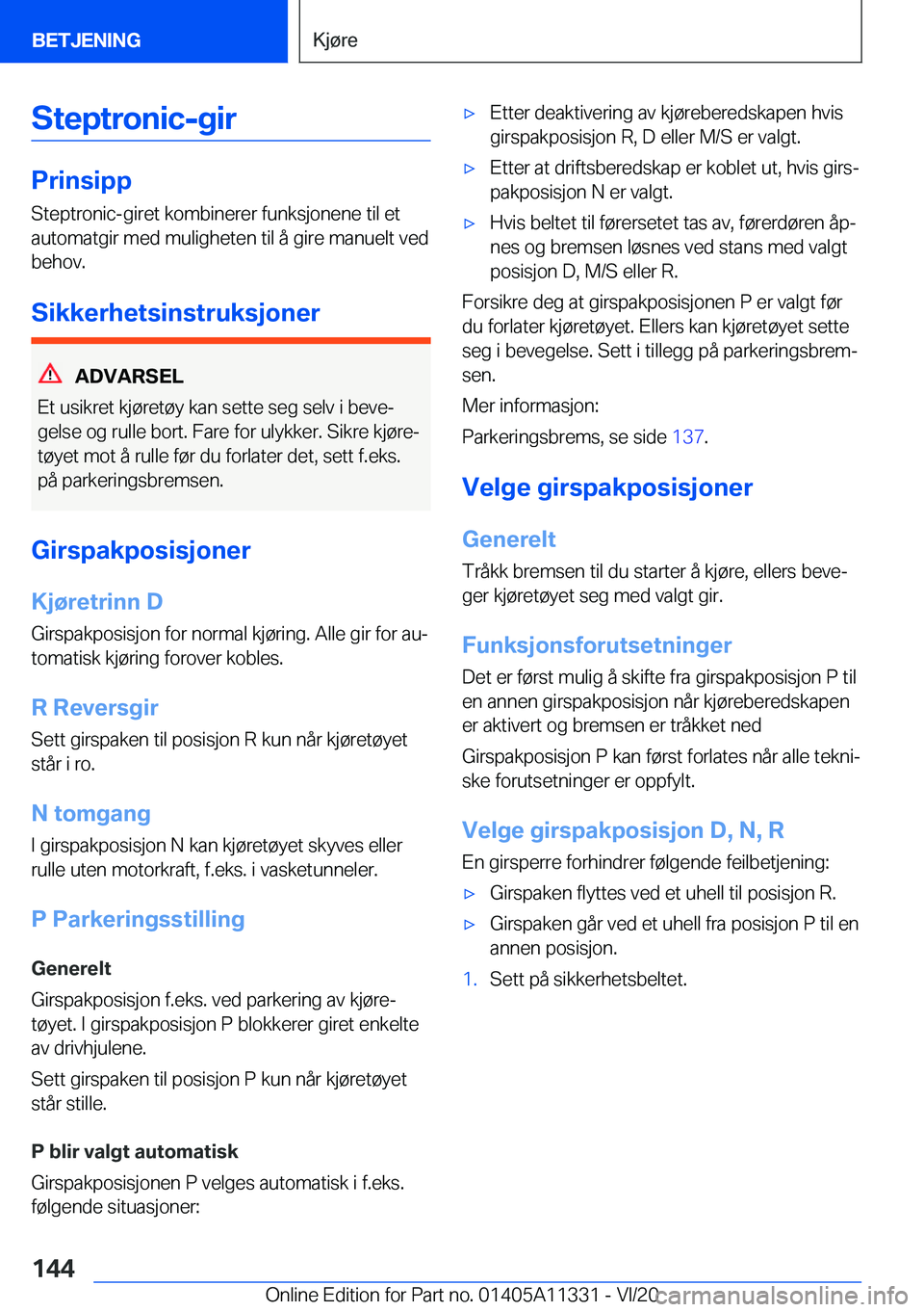 BMW 5 SERIES 2021  InstruksjonsbØker (in Norwegian) �S�t�e�p�t�r�o�n�i�c�-�g�i�r
�P�r�i�n�s�i�p�p
�S�t�e�p�t�r�o�n�i�c�-�g�i�r�e�t��k�o�m�b�i�n�e�r�e�r��f�u�n�k�s�j�o�n�e�n�e��t�i�l��e�t �a�u�t�o�m�a�t�g�i�r��m�e�d��m�u�l�i�g�h�e�t�e�n��t�i�l��