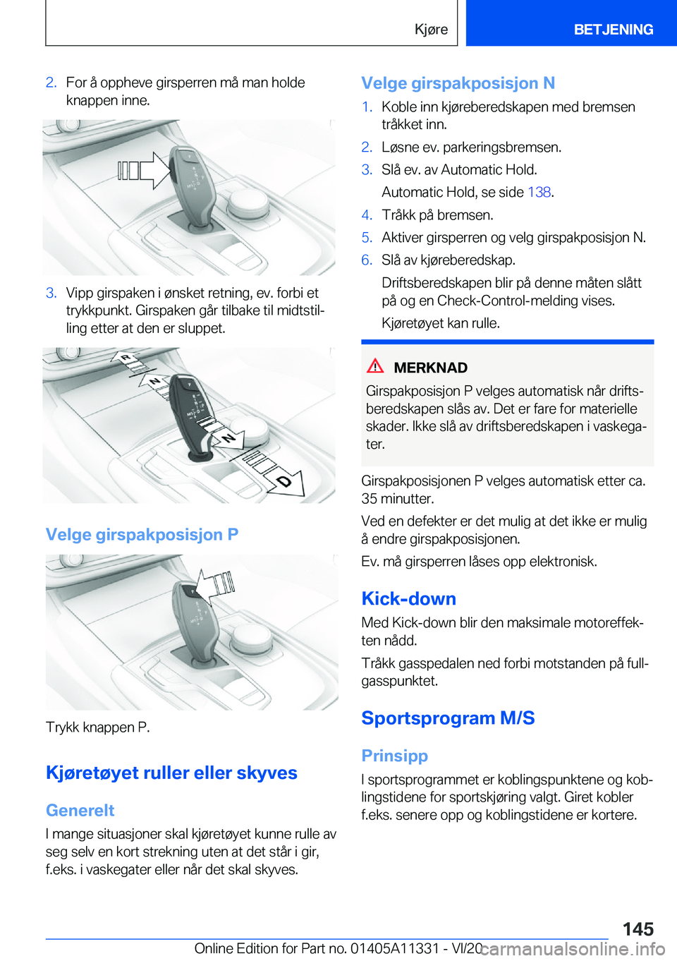 BMW 5 SERIES 2021  InstruksjonsbØker (in Norwegian) �2�.�F�o�r��å��o�p�p�h�e�v�e��g�i�r�s�p�e�r�r�e�n��m�å��m�a�n��h�o�l�d�e�k�n�a�p�p�e�n��i�n�n�e�.�3�.�V�i�p�p��g�i�r�s�p�a�k�e�n��i��