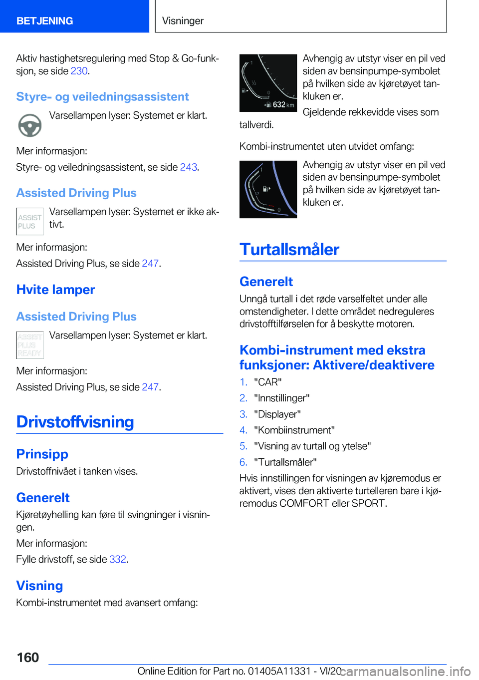 BMW 5 SERIES 2021  InstruksjonsbØker (in Norwegian) �A�k�t�i�v��h�a�s�t�i�g�h�e�t�s�r�e�g�u�l�e�r�i�n�g��m�e�d��S�t�o�p��&��G�o�-�f�u�n�kj�s�j�o�n�,��s�e��s�i�d�e� �2�3�0�.
�S�t�y�r�e�-��o�g��v�e�i�l�e�d�n�i�n�g�s�a�s�s�i�s�t�e�n�t �V�a�r�s�
