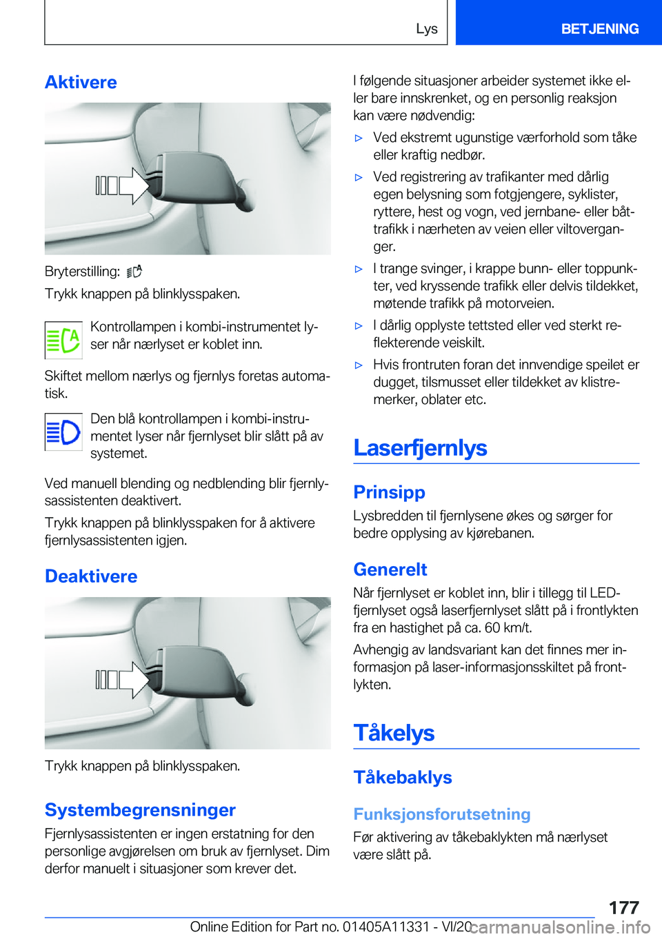 BMW 5 SERIES 2021  InstruksjonsbØker (in Norwegian) �A�k�t�i�v�e�r�e
�B�r�y�t�e�r�s�t�i�l�l�i�n�g�:���
�T�r�y�k�k��k�n�a�p�p�e�n��p�å��b�l�i�n�k�l�y�s�s�p�a�k�e�n�.
�K�o�n�t�r�o�l�l�a�m�p�e�n��i��k�o�m�b�i�-�i�n�s�t�r�u�m�e�n�t�e�t��l�yj
�s�