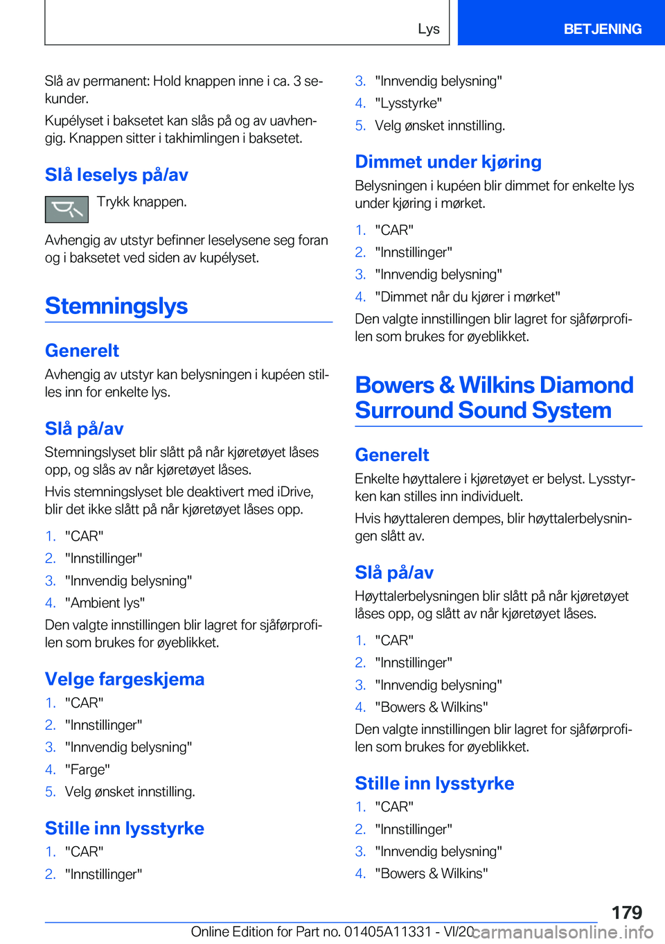 BMW 5 SERIES 2021  InstruksjonsbØker (in Norwegian) �S�l�å��a�v��p�e�r�m�a�n�e�n�t�:��H�o�l�d��k�n�a�p�p�e�n��i�n�n�e��i��c�a�.��3��s�ej�k�u�n�d�e�r�.
�K�u�p�