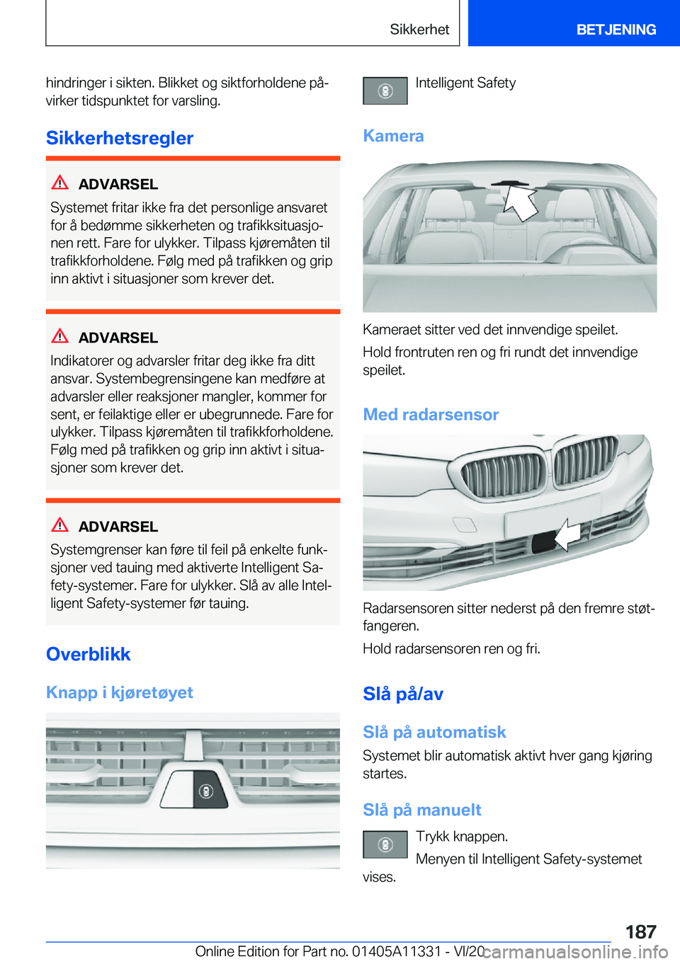 BMW 5 SERIES 2021  InstruksjonsbØker (in Norwegian) �h�i�n�d�r�i�n�g�e�r��i��s�i�k�t�e�n�.��B�l�i�k�k�e�t��o�g��s�i�k�t�f�o�r�h�o�l�d�e�n�e��p�åj�v�i�r�k�e�r��t�i�d�s�p�u�n�k�t�e�t��f�o�r��v�a�r�s�l�i�n�g�.
�S�i�k�k�e�r�h�e�t�s�r�e�g�l�e�r
�