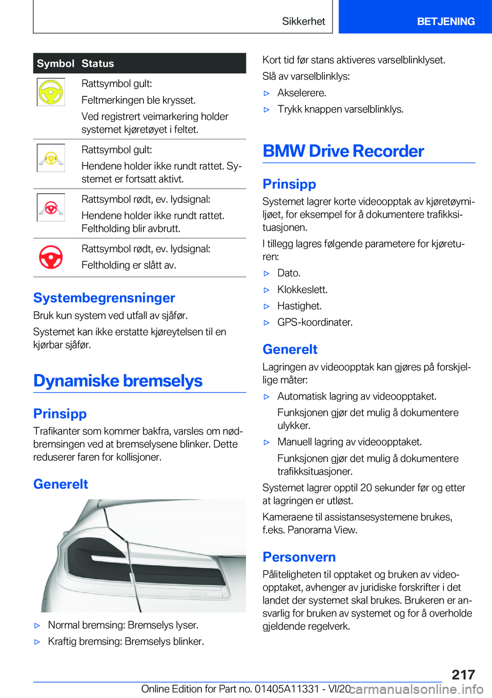 BMW 5 SERIES 2021  InstruksjonsbØker (in Norwegian) �S�y�m�b�o�l�S�t�a�t�u�s�R�a�t�t�s�y�m�b�o�l��g�u�l�t�:
�F�e�l�t�m�e�r�k�i�n�g�e�n��b�l�e��k�r�y�s�s�e�t�.
�V�e�d��r�e�g�i�s�t�r�e�r�t��v�e�i�m�a�r�k�e�r�i�n�g��h�o�l�d�e�r
�s�y�s�t�e�m�e�t��k�