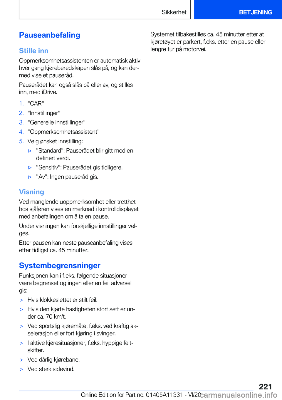 BMW 5 SERIES 2021  InstruksjonsbØker (in Norwegian) �P�a�u�s�e�a�n�b�e�f�a�l�i�n�g
�S�t�i�l�l�e��i�n�n �O�p�p�m�e�r�k�s�o�m�h�e�t�s�a�s�s�i�s�t�e�n�t�e�n��e�r��a�u�t�o�m�a�t�i�s�k��a�k�t�i�v
�h�v�e�r��g�a�n�g��k�j�