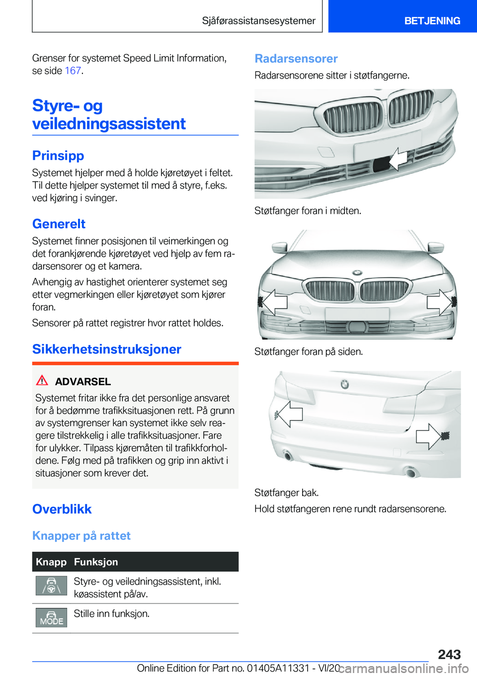 BMW 5 SERIES 2021  InstruksjonsbØker (in Norwegian) �G�r�e�n�s�e�r��f�o�r��s�y�s�t�e�m�e�t��S�p�e�e�d��L�i�m�i�t��I�n�f�o�r�m�a�t�i�o�n�,�s�e��s�i�d�e� �1�6�7�.
�S�t�y�r�e�-��o�g
�v�e�i�l�e�d�n�i�n�g�s�a�s�s�i�s�t�e�n�t
�P�r�i�n�s�i�p�p
�S�y�s�