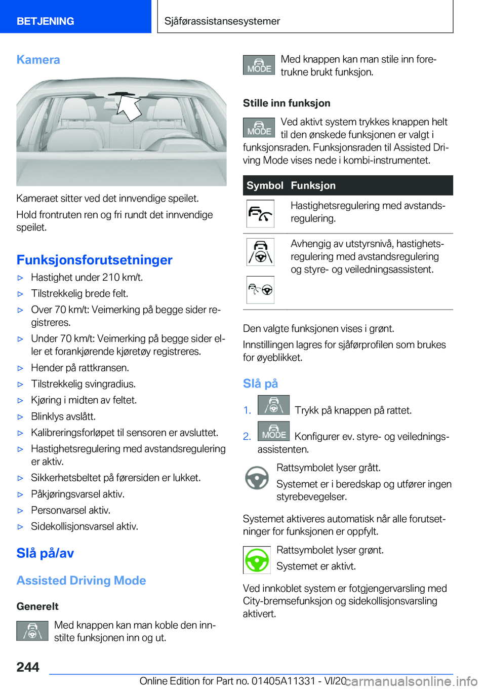 BMW 5 SERIES 2021  InstruksjonsbØker (in Norwegian) �K�a�m�e�r�a
�K�a�m�e�r�a�e�t��s�i�t�t�e�r��v�e�d��d�e�t��i�n�n�v�e�n�d�i�g�e��s�p�e�i�l�e�t�.�H�o�l�d��f�r�o�n�t�r�u�t�e�n��r�e�n��o�g��f�r�i��r�u�n�d�t��d�e�t��i�n�n�v�e�n�d�i�g�e
�s�p�e