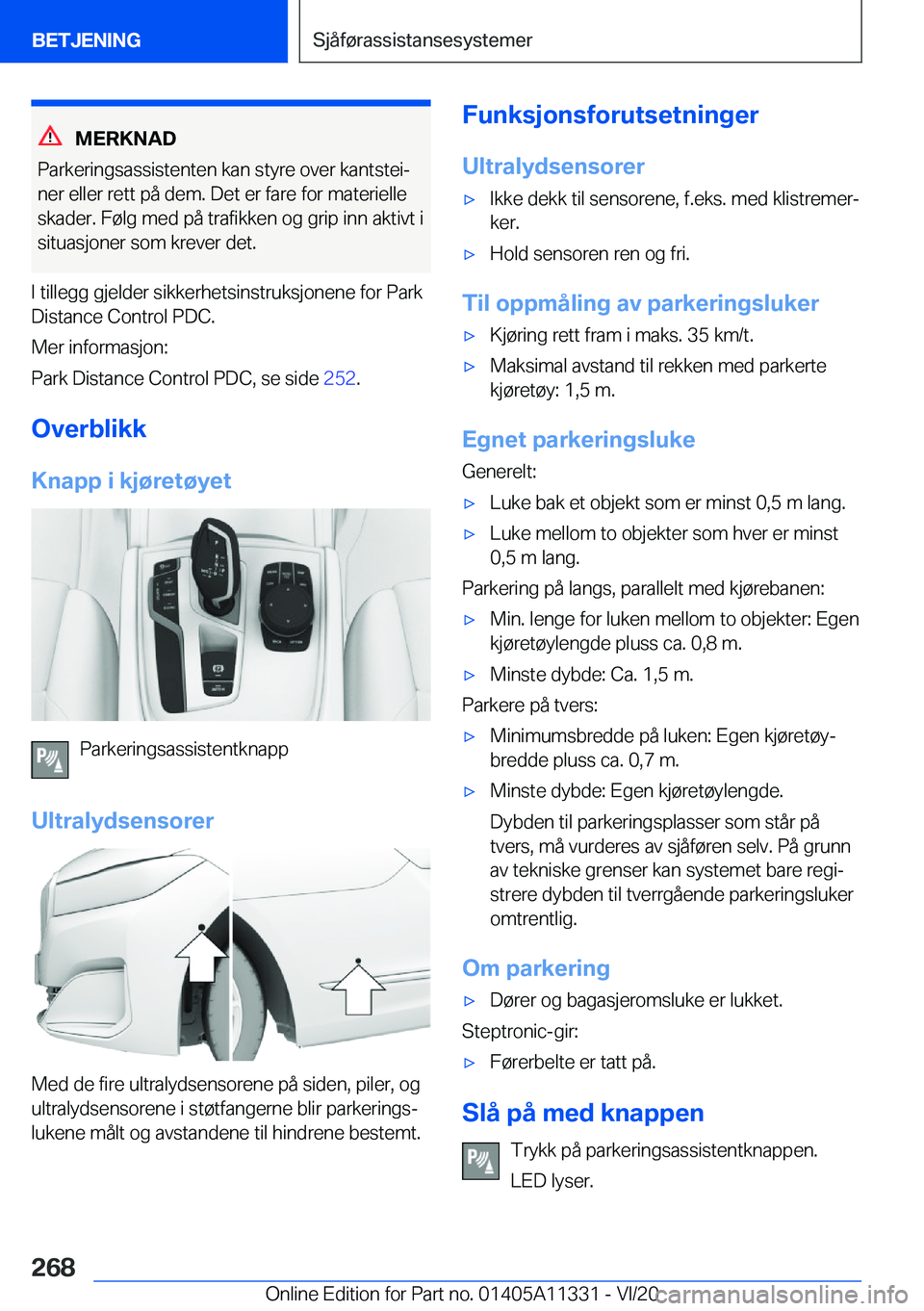 BMW 5 SERIES 2021  InstruksjonsbØker (in Norwegian) �M�E�R�K�N�A�D
�P�a�r�k�e�r�i�n�g�s�a�s�s�i�s�t�e�n�t�e�n��k�a�n��s�t�y�r�e��o�v�e�r��k�a�n�t�s�t�e�ij
�n�e�r��e�l�l�e�r��r�e�t�t��p�å��d�e�m�.��D�e�t��e�r��f�a�r�e��f�o�r��m�a�t�e�r�i�