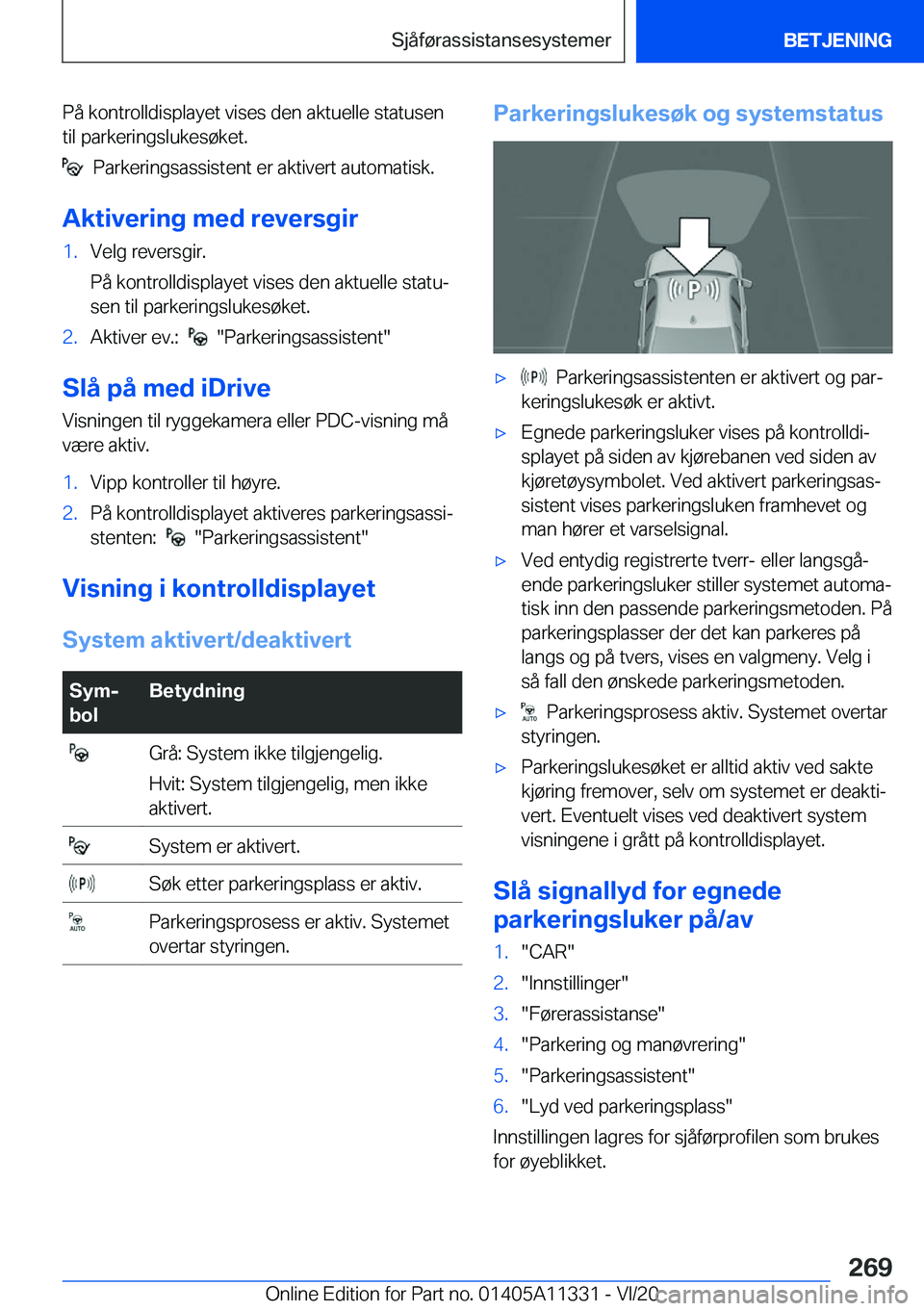 BMW 5 SERIES 2021  InstruksjonsbØker (in Norwegian) �P�å��k�o�n�t�r�o�l�l�d�i�s�p�l�a�y�e�t��v�i�s�e�s��d�e�n��a�k�t�u�e�l�l�e��s�t�a�t�u�s�e�n
�t�i�l��p�a�r�k�e�r�i�n�g�s�l�u�k�e�s�