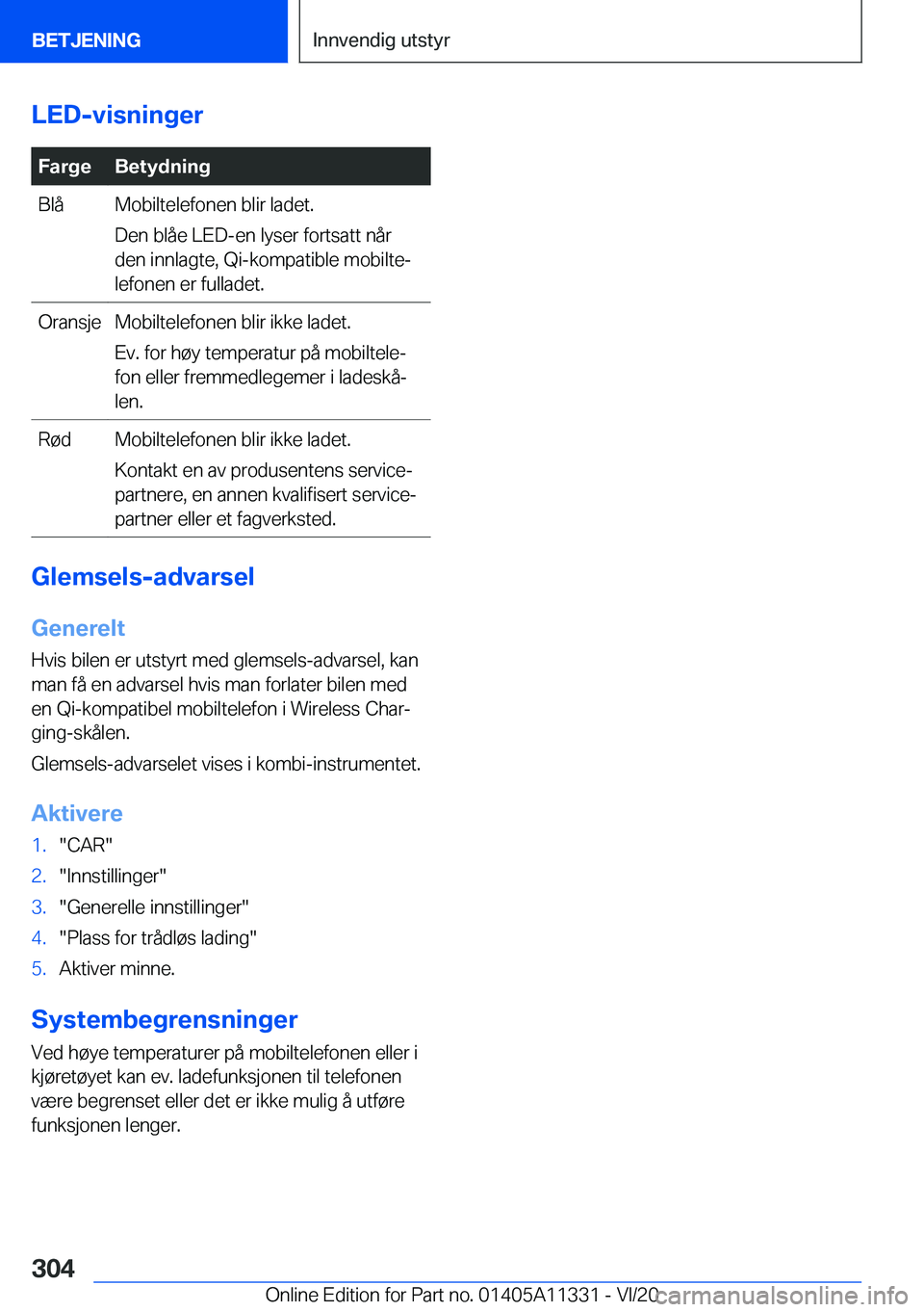 BMW 5 SERIES 2021  InstruksjonsbØker (in Norwegian) �L�E�D�-�v�i�s�n�i�n�g�e�r�F�a�r�g�e�B�e�t�y�d�n�i�n�g�B�l�å�M�o�b�i�l�t�e�l�e�f�o�n�e�n��b�l�i�r��l�a�d�e�t�.
�D�e�n��b�l�å�e��L�E�D�-�e�n��l�y�s�e�r��f�o�r�t�s�a�t�t��n�å�r
�d�e�n��i�n�n�