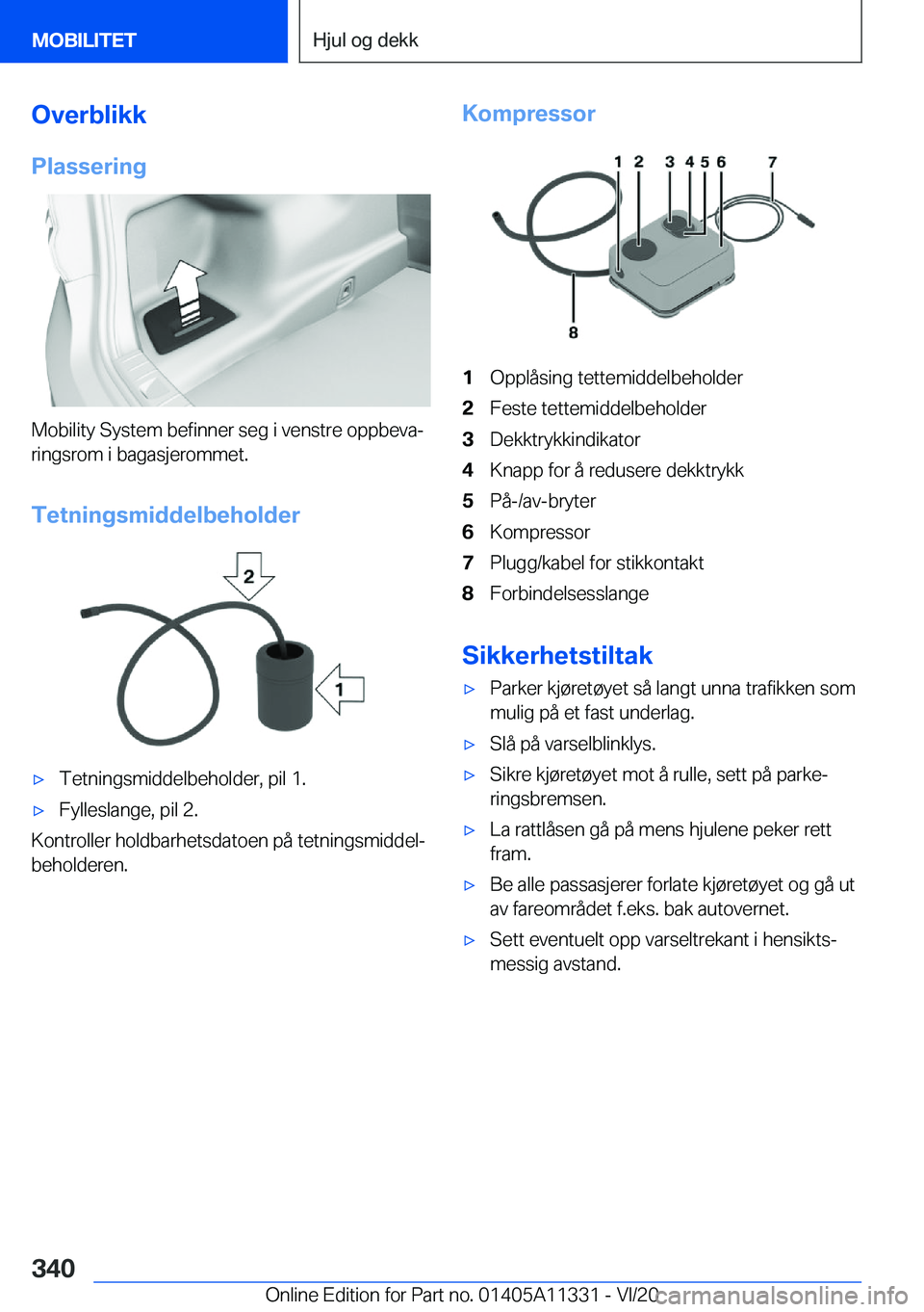 BMW 5 SERIES 2021  InstruksjonsbØker (in Norwegian) �O�v�e�r�b�l�i�k�k�P�l�a�s�s�e�r�i�n�g
�M�o�b�i�l�i�t�y��S�y�s�t�e�m��b�e�f�i�n�n�e�r��s�e�g��i��v�e�n�s�t�r�e��o�p�p�b�e�v�aj
�r�i�n�g�s�r�o�m��i��b�a�g�a�s�j�e�r�o�m�m�e�t�.
�T�e�t�n�i�n�g�