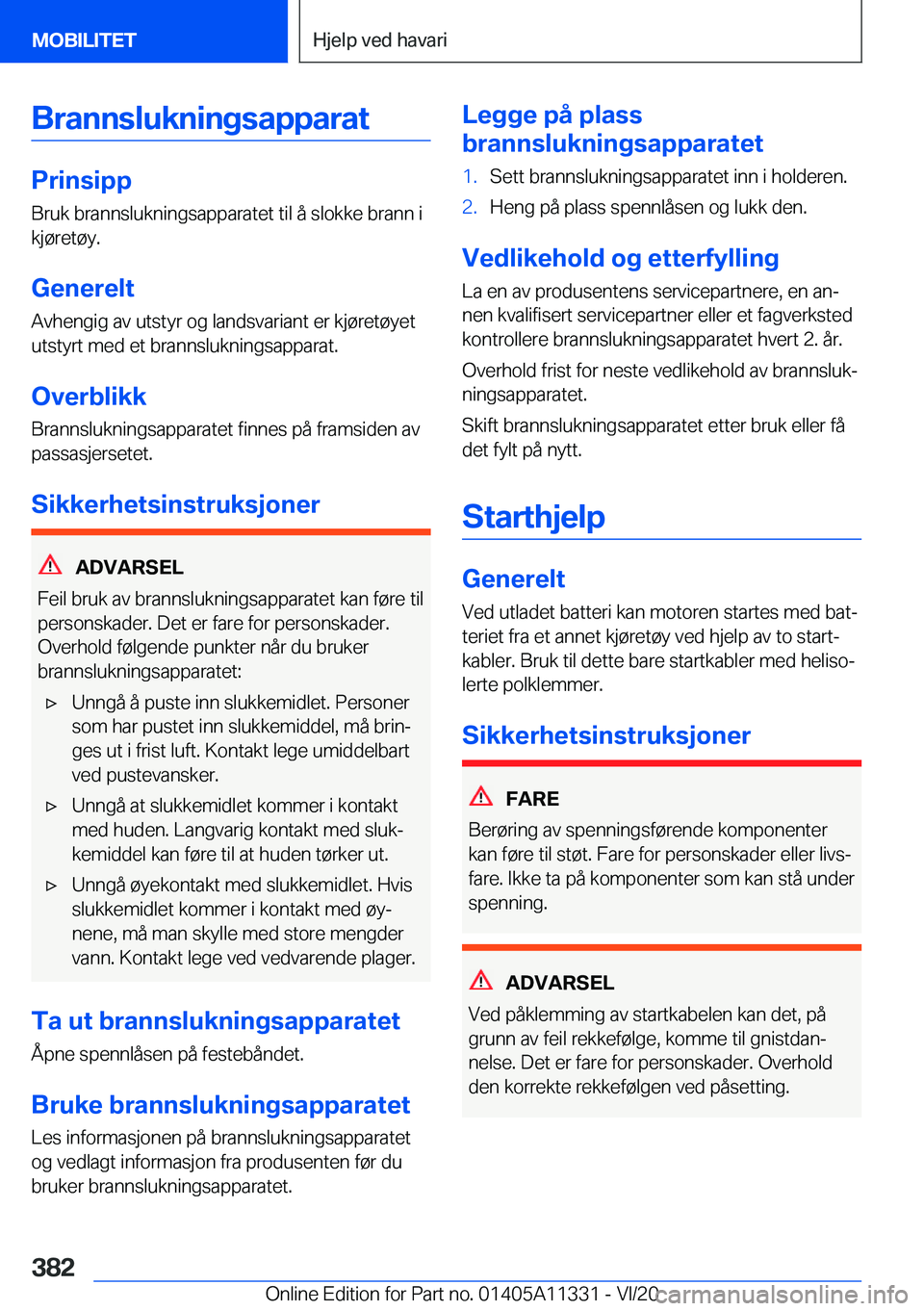 BMW 5 SERIES 2021  InstruksjonsbØker (in Norwegian) �B�r�a�n�n�s�l�u�k�n�i�n�g�s�a�p�p�a�r�a�t
�P�r�i�n�s�i�p�p
�B�r�u�k��b�r�a�n�n�s�l�u�k�n�i�n�g�s�a�p�p�a�r�a�t�e�t��t�i�l��å��s�l�o�k�k�e��b�r�a�n�n��i
�k�j�