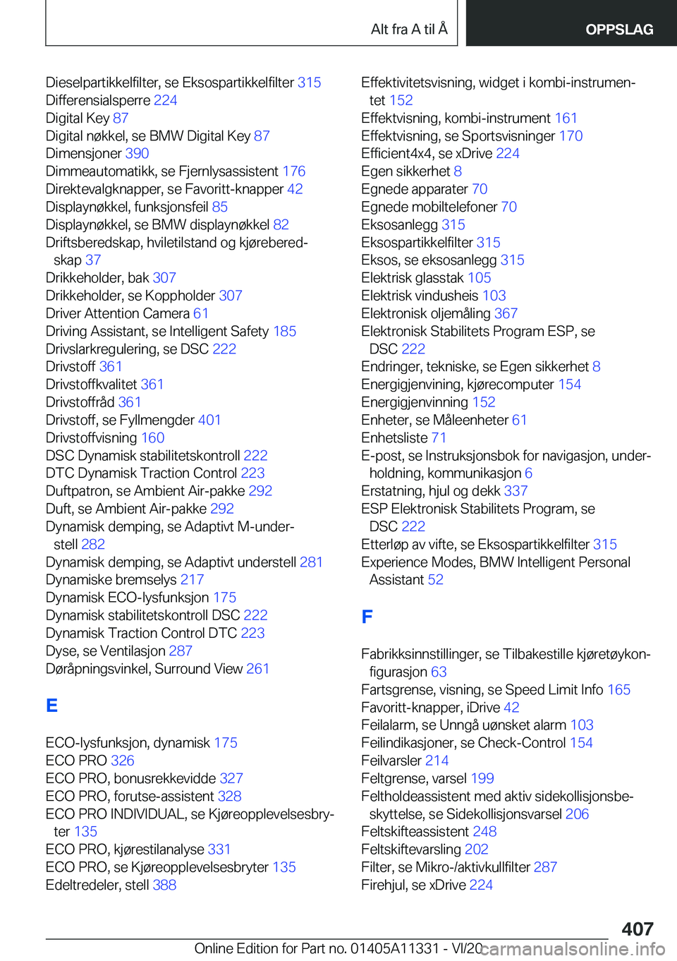 BMW 5 SERIES 2021  InstruksjonsbØker (in Norwegian) �D�i�e�s�e�l�p�a�r�t�i�k�k�e�l�f�i�l�t�e�r�,��s�e��E�k�s�o�s�p�a�r�t�i�k�k�e�l�f�i�l�t�e�r��3�1�5�
�D�i�f�f�e�r�e�n�s�i�a�l�s�p�e�r�r�e� �2�2�4�
�D�i�g�i�t�a�l��K�e�y� �8�7�
�D�i�g�i�t�a�l��